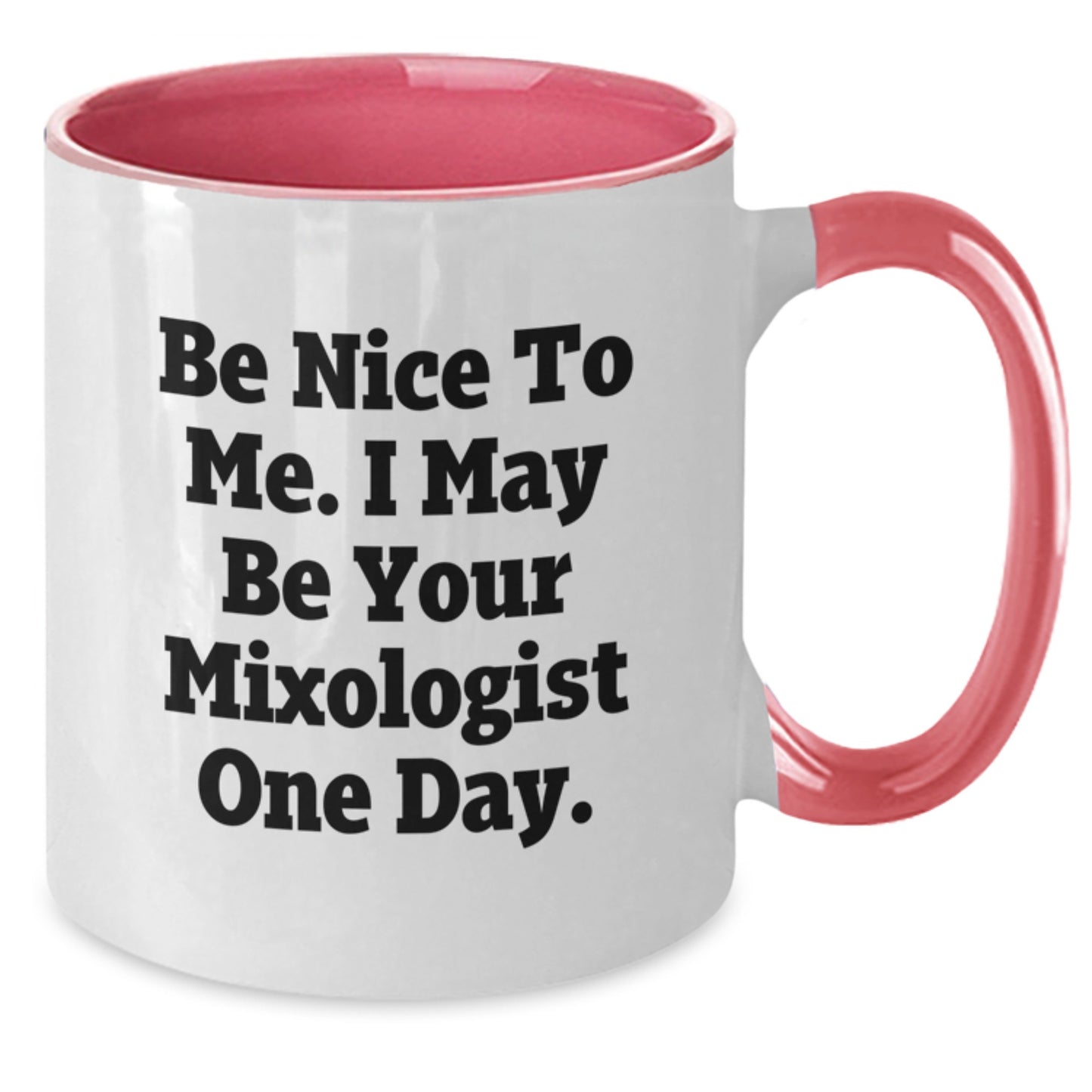 Funny Mixologist Gifts from Friends, Unique Two Tone Coffee Mugs with Be Nice To Me. I May Be Your Mixologist One Day. Quote for Christmas Morning - Additional