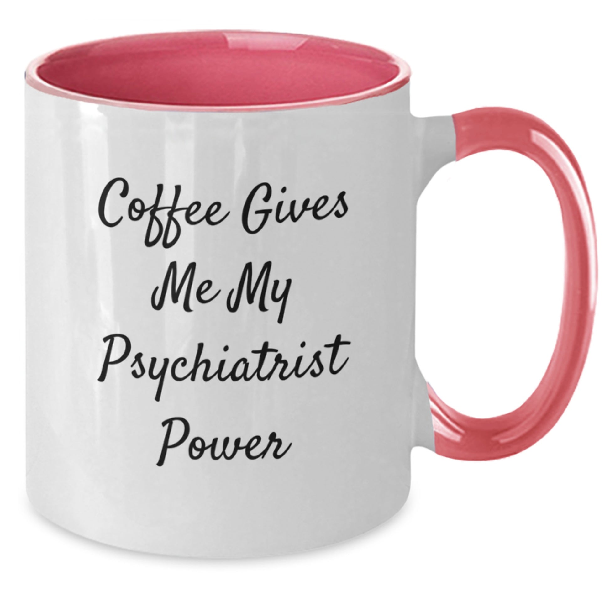 Psychiatrist Power Funny Two Tone Coffee Mug Gifts from Friends and Family for Birthday - Additional
