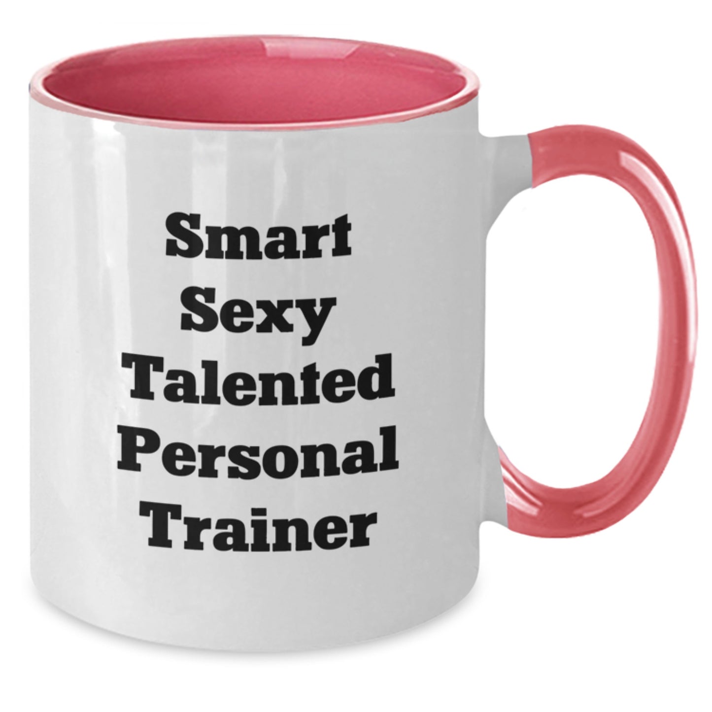 Funny Personal Trainer Gift from Men to Friends - Smart Sexy Talented Mug for Christmas Unique Gifts - Additional