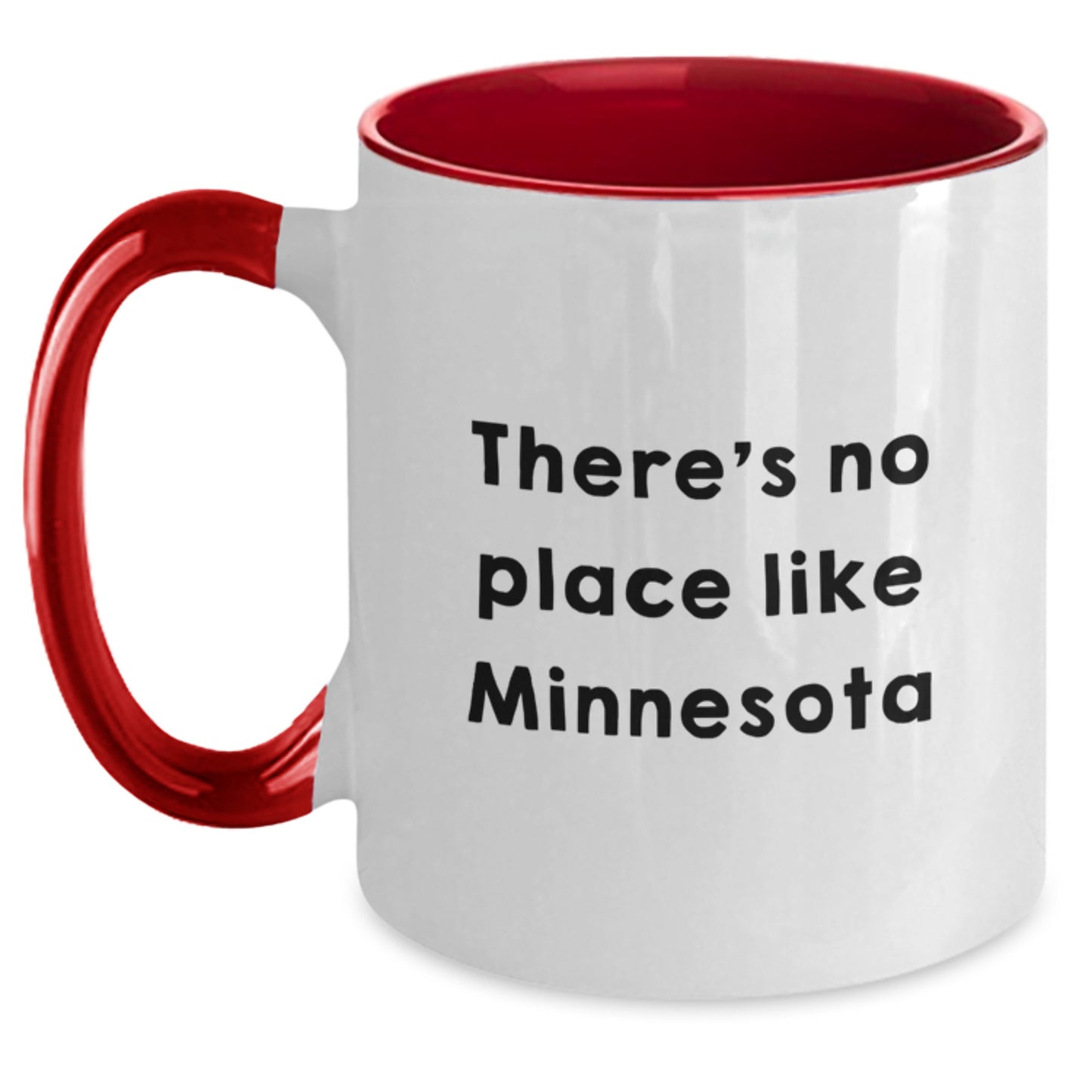 Minnesota Gifts from Friends - Funny Two Tone Coffee Mug for Birthday, 'There's No Place Like Minnesota' - Main