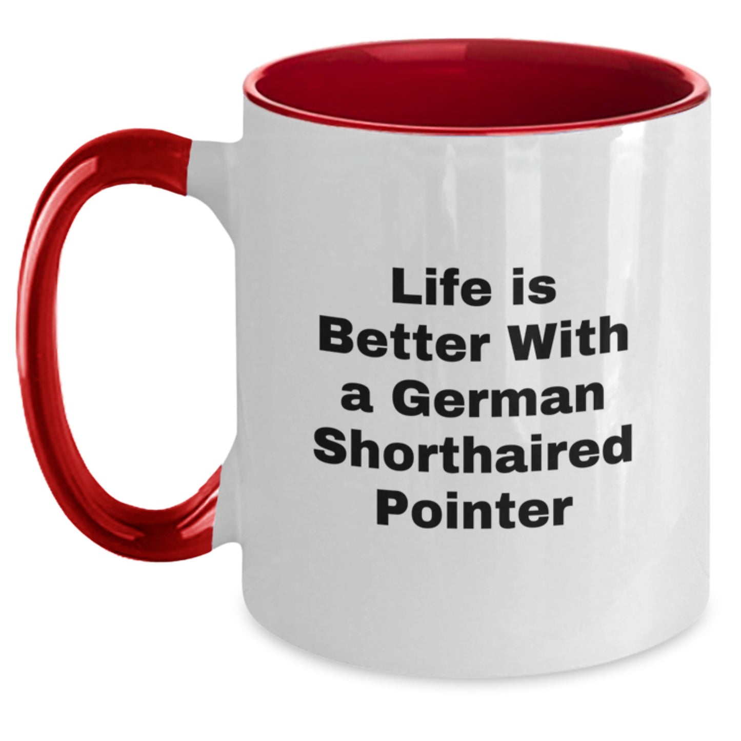 Funny German Shorthaired Pointer Dog Gifts from Friends for Birthday, Life Is Better With A German Shorthaired Pointer - Main