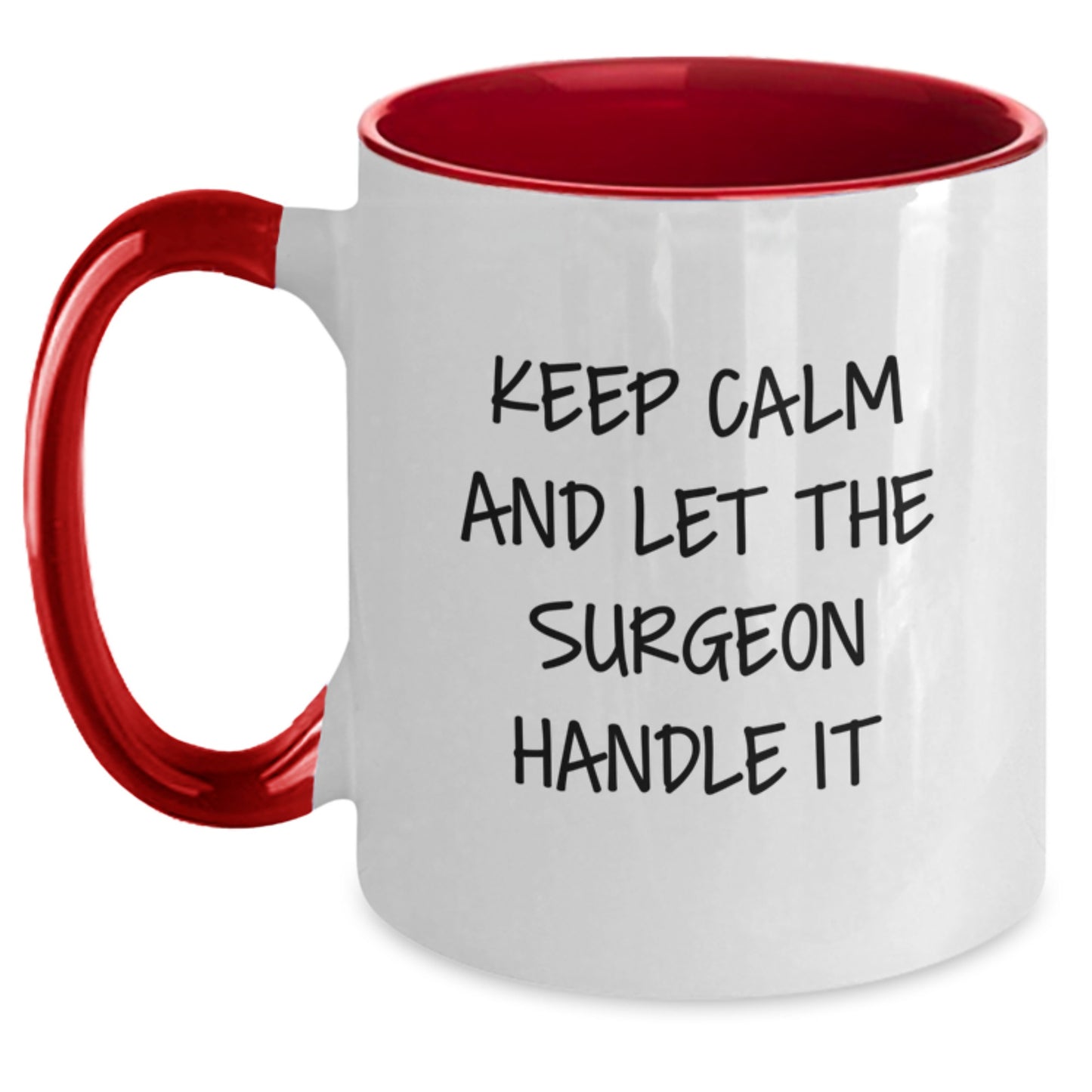 Funny Surgeon Gifts from Men, Women, or Friends for Surgeon, Unique Christmas Unique Gifts, Two Tone Coffee Mug with 'Keep Calm And Let The Surgeon Handle It' Quote - Main