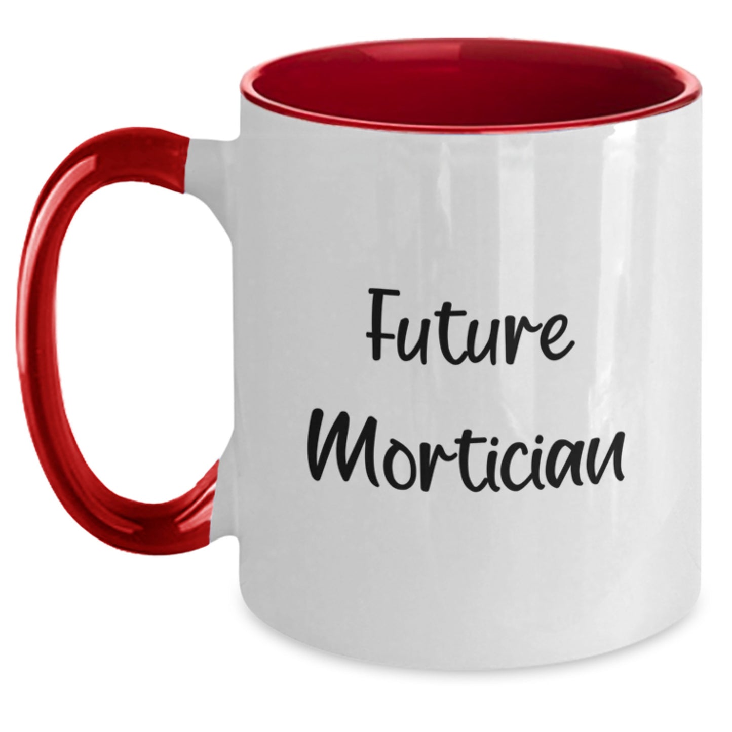Funny Gifts from Friends for Future Mortician Graduation Two Tone Coffee Mug, Unique Mortician Gift Idea, Inspirational Quote - Main