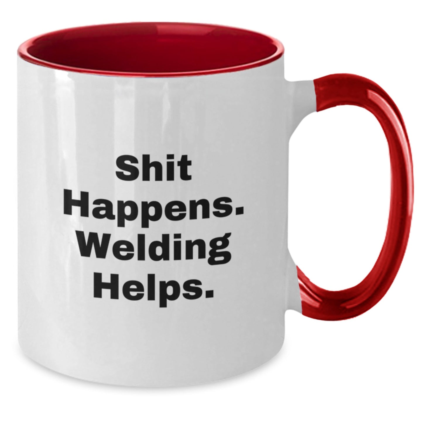 Welding Humor Graduation Gifts from Friends and Family - Two Tone Coffee Mug, Shit Happens. Welding Helps. - Additional