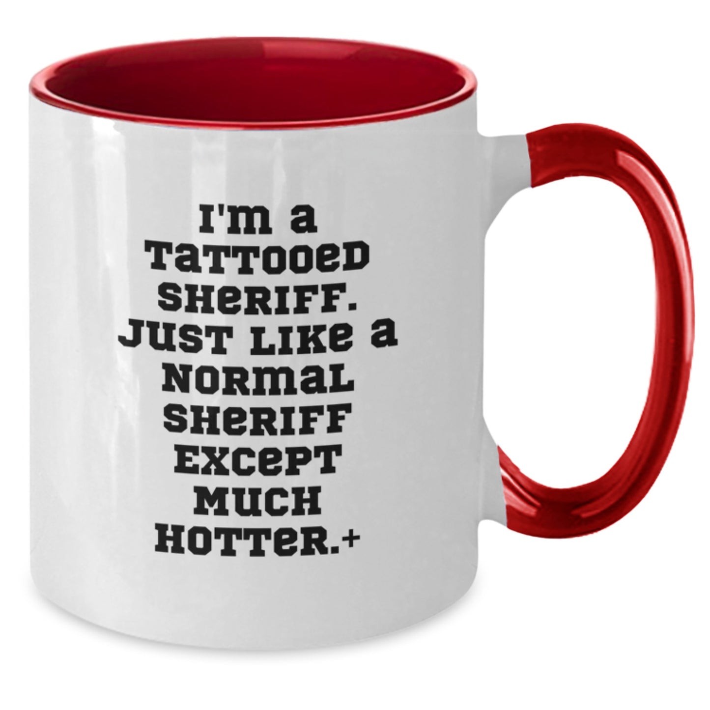 Funny Sheriff Gifts for Men, Christmas Unique, Two Tone Coffee Mug, 'I'm A Tattooed Sheriff - Additional