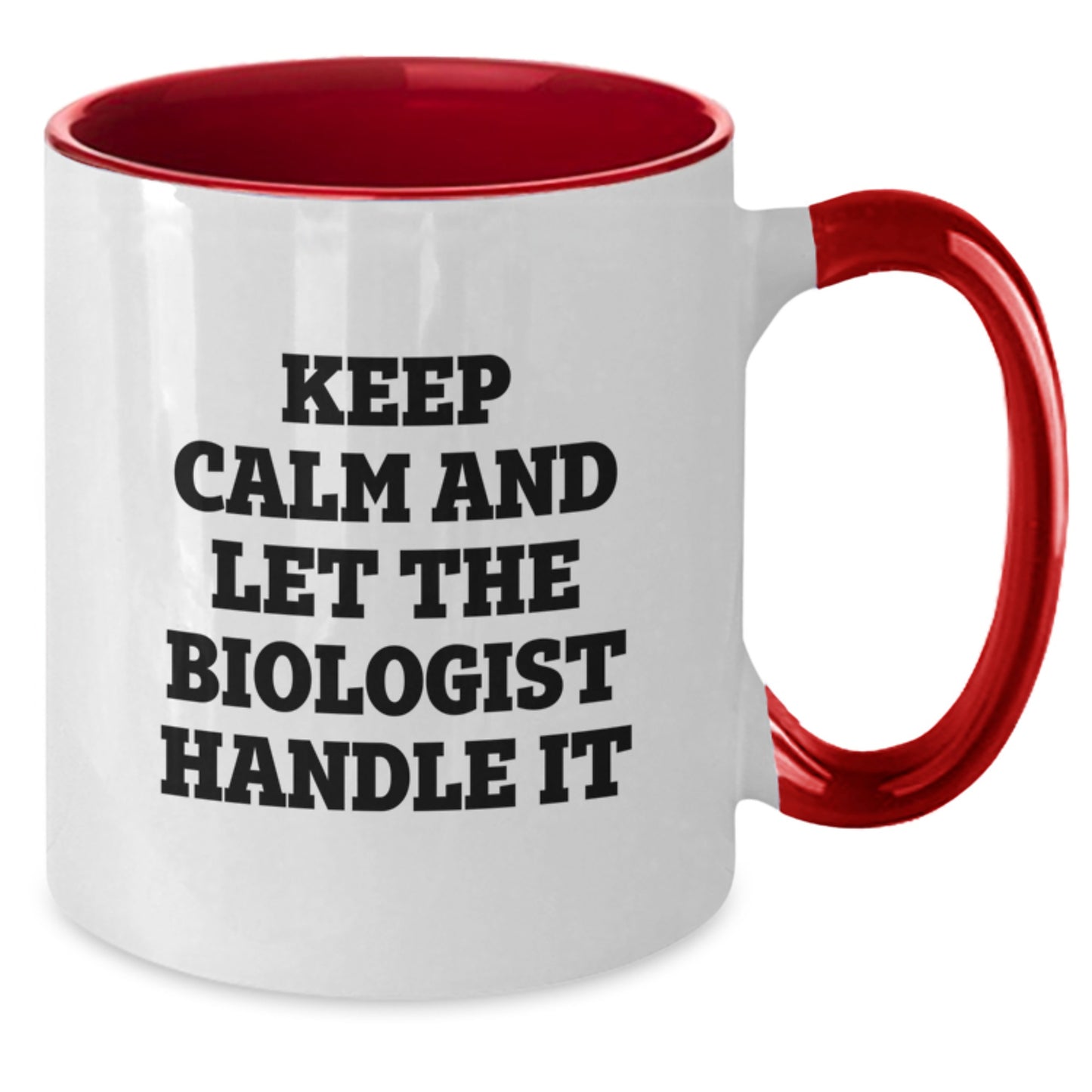 Funny Biologist Gifts for Him - Keep Calm And Let The Biologist Handle It Two Tone Coffee Mug, Christmas Unique Gifts from Friends for Biologist - Additional