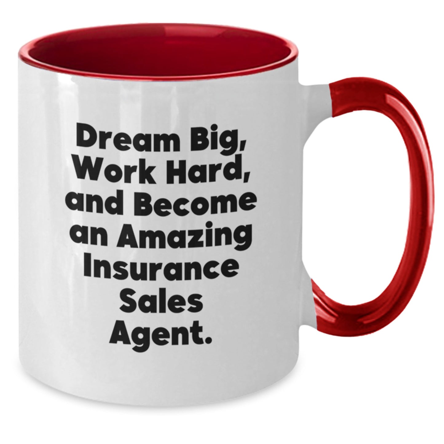 Inspiring Insurance Sales Agent Gifts - 'Dream Big, Work Hard, And Become An Amazing Insurance Sales Agent.' Two Tone Coffee Mug for Birthday - Additional
