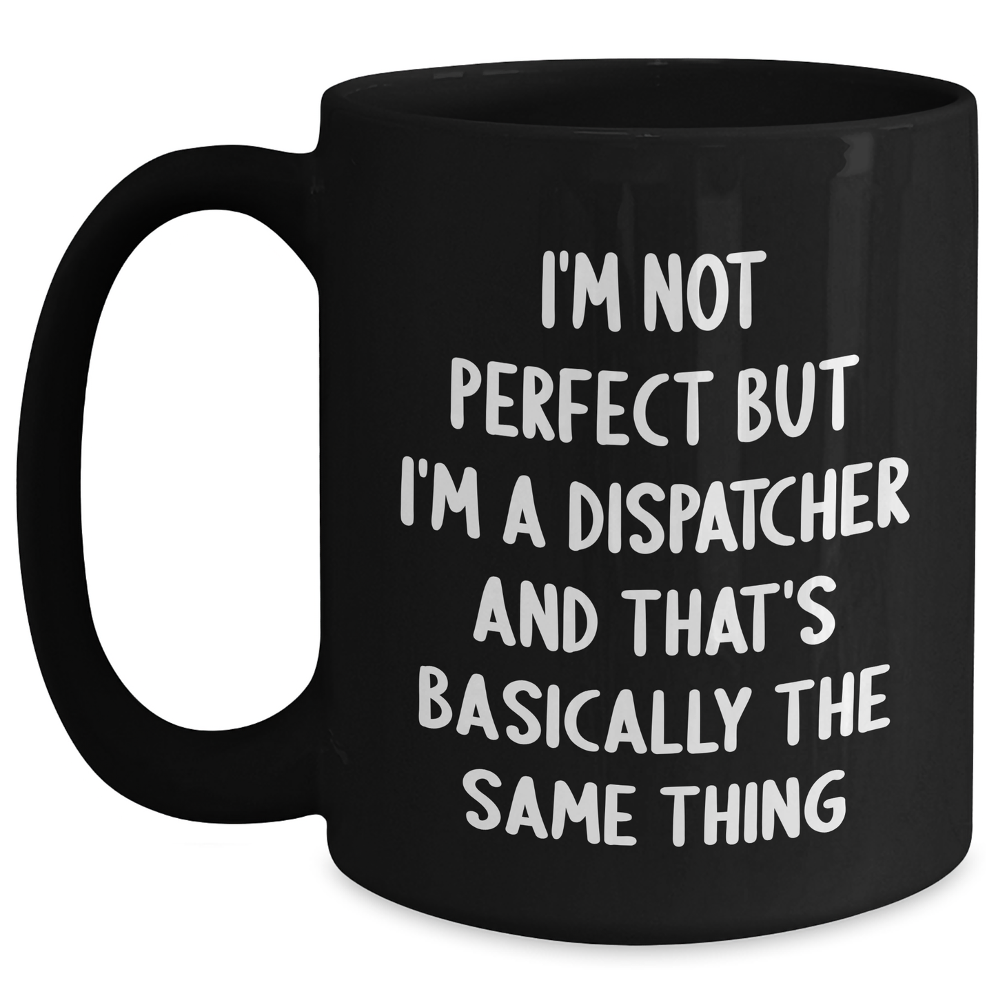 Dispatcher Humor Gifts from Family to Dispatcher Friends - Funny Black Coffee Mug for Father's Day - Main