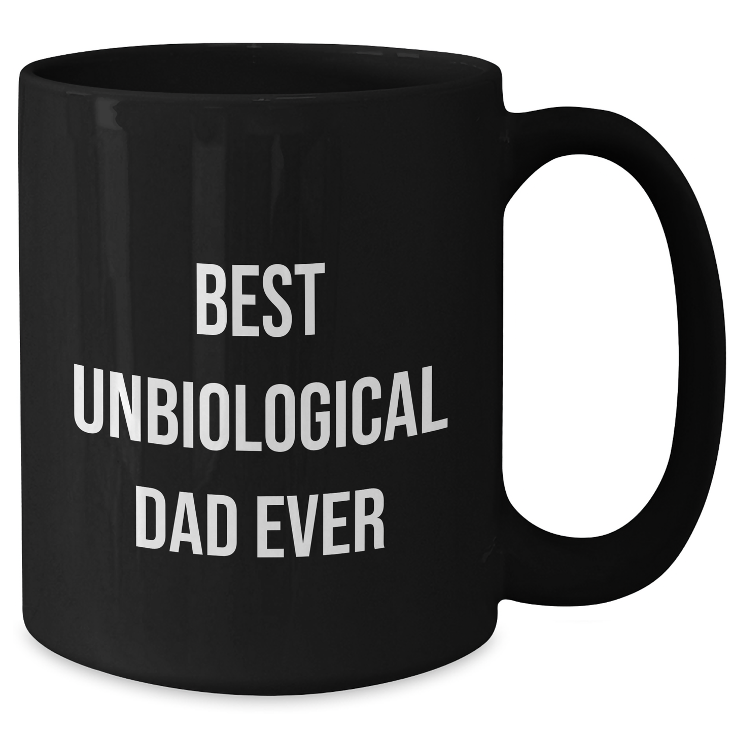 Funny Black Coffee Mugs for Unbiological Dads, Best Unbiological Dad Ever Quote, Unique Gifts from Men to Unbiological Dad, Mother's Day Unique Gifts - Additional