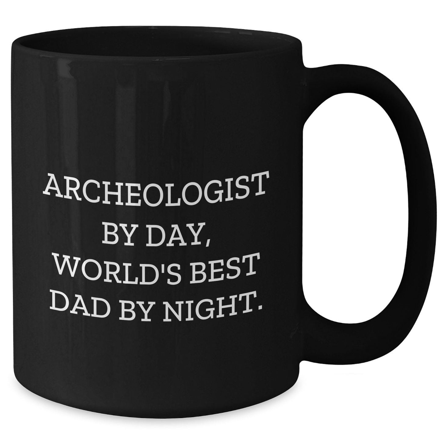 Archeologist Gifts, Funny Quote, Unique Black Coffee Mug for Graduation - Gifts from Mom to Archeologist, Dads who Dig - Additional
