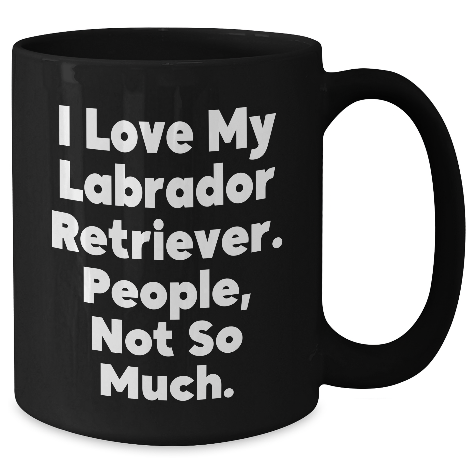 Labrador Retriever Dog Funny Gifts from Men to Fathers, I Love My Labrador, Unique Black Coffee Mug - Additional