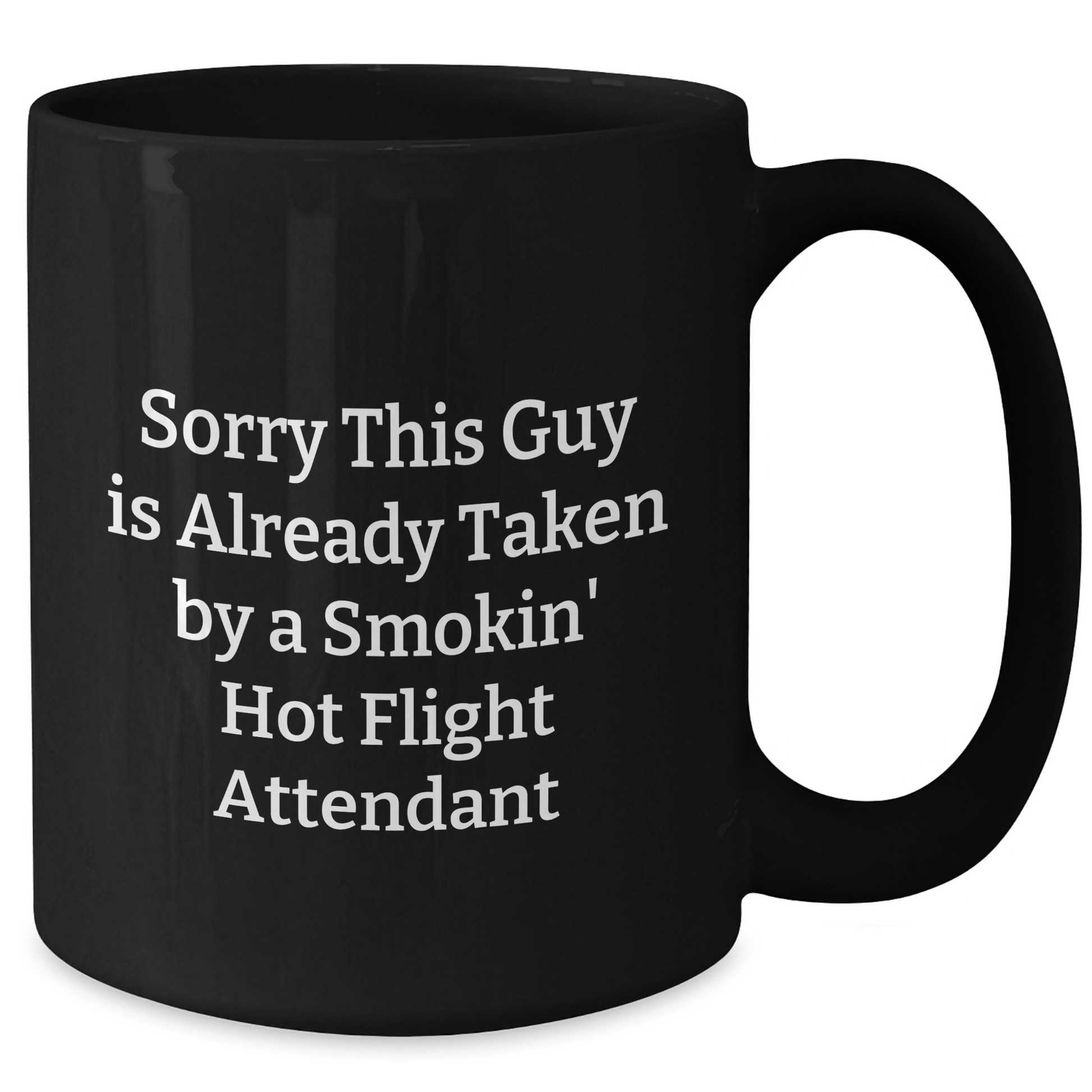 Flight Attendant Humor Black Coffee Mug, Funny Quote Gifts from Men to Coworkers for Father's Day, Sorry This Guy Is Already Taken - Additional