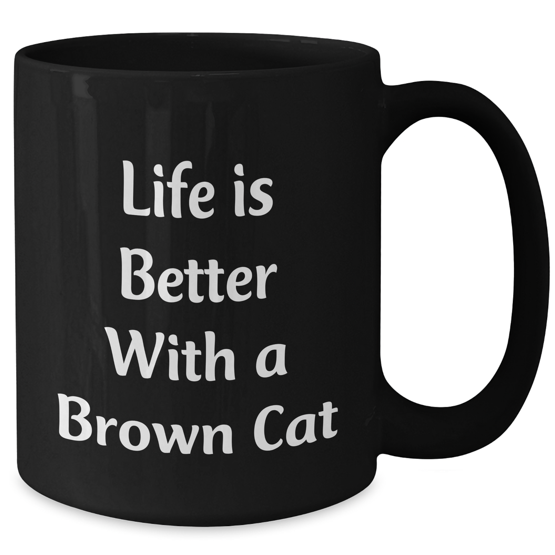 Brown Cat Lovers Gifts from Family - Unique Black Coffee Mug for Men, Funny Quote Life Is Better With A Brown Cat, 11oz or 15oz, Father's Day Unique Gifts - Additional