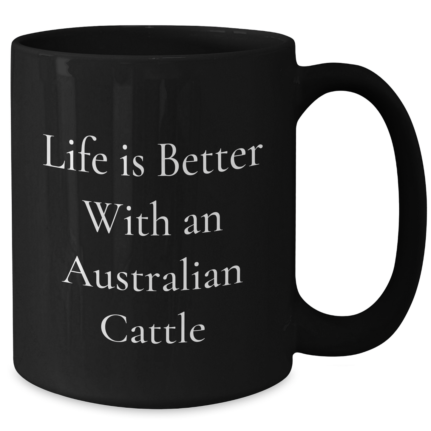 Funny Australian Cattle Dog Gifts for Men, Black Coffee Mug - Inspirational Quote, Gifts from Family, Graduation Unique Gifts, Australian Cattle Dog Lover Mug, 11oz or 15oz - Additional