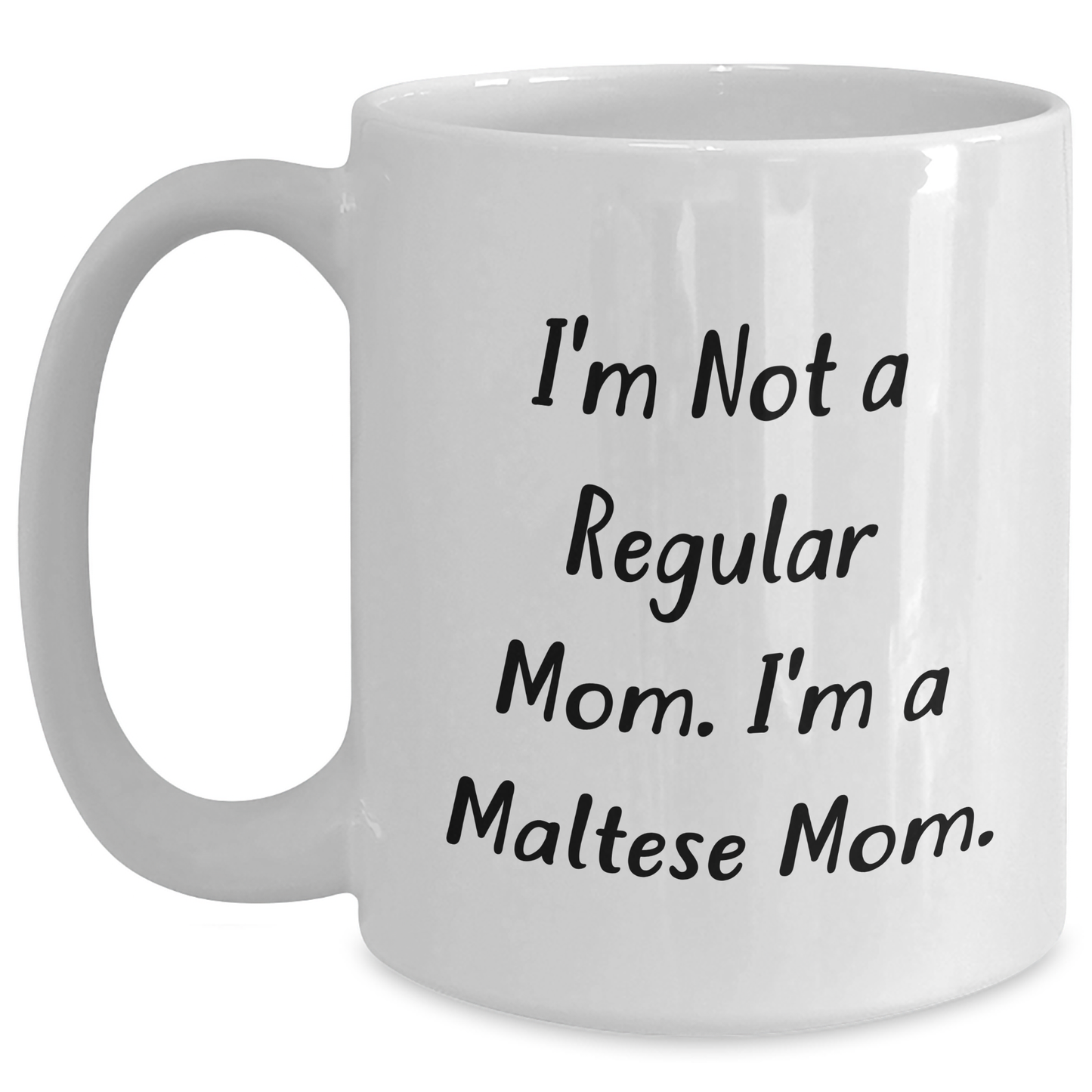 Maltese Mom Funny Gifts for Friends from - I'm Not A Regular Mom. I'm A Maltese Mom. White Coffee Mug for Graduation Unique Gifts - Main