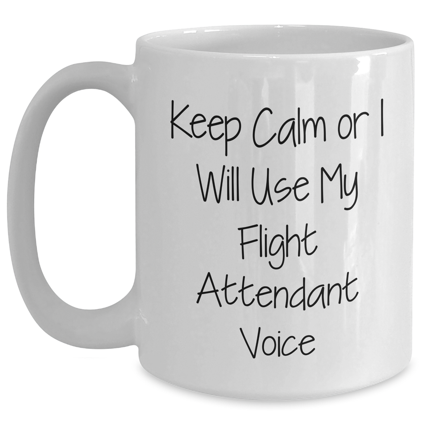 Funny Flight Attendant Gifts from Friends for Graduation Unique, Keep Calm Or I Will Use My Flight Attendant Voice White Coffee Mug, 11oz or 15oz - Main