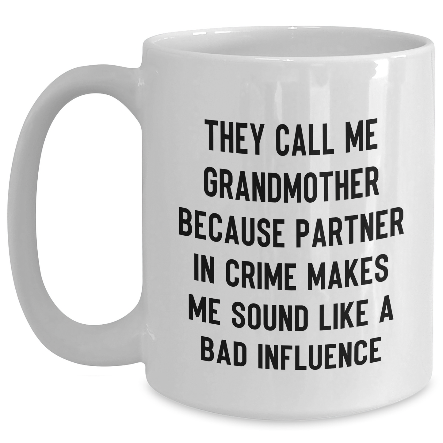Funny Grandmother Quotes White Coffee Mug Gift for Grandma, Gifts from Family, Perfect for Graduation - Main