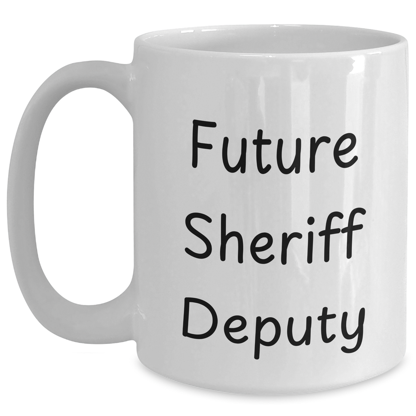 Funny Sheriff Deputy Gifts for Future Sheriff Deputy - 'Future Sheriff Deputy' Quote on White Coffee Mug, Gifts from Friends, Unique Graduation Gifts for Him - Main