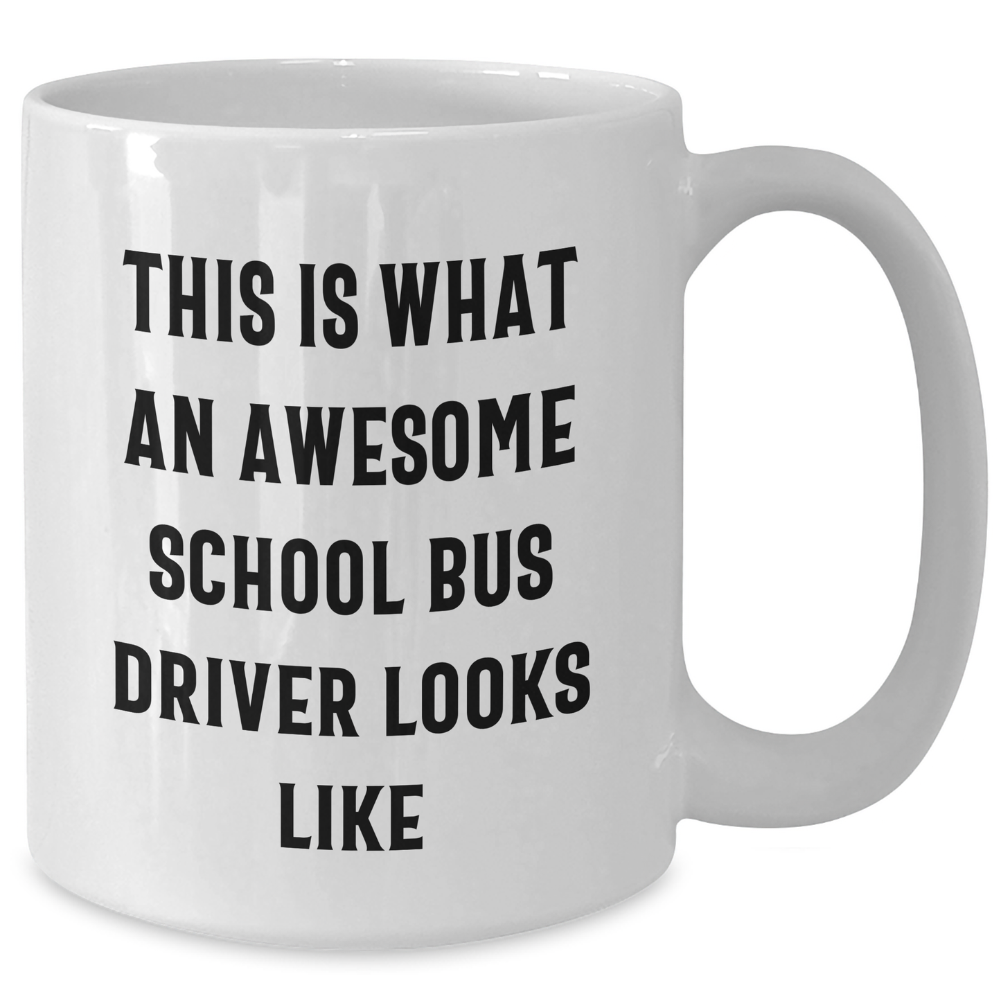 Funny School Bus Driver Gifts, White Coffee Mug, 'This Is What An Awesome School Bus Driver Looks Like' - Gifts from Mom, Perfect for School Bus Driver on Mother's Day - Additional