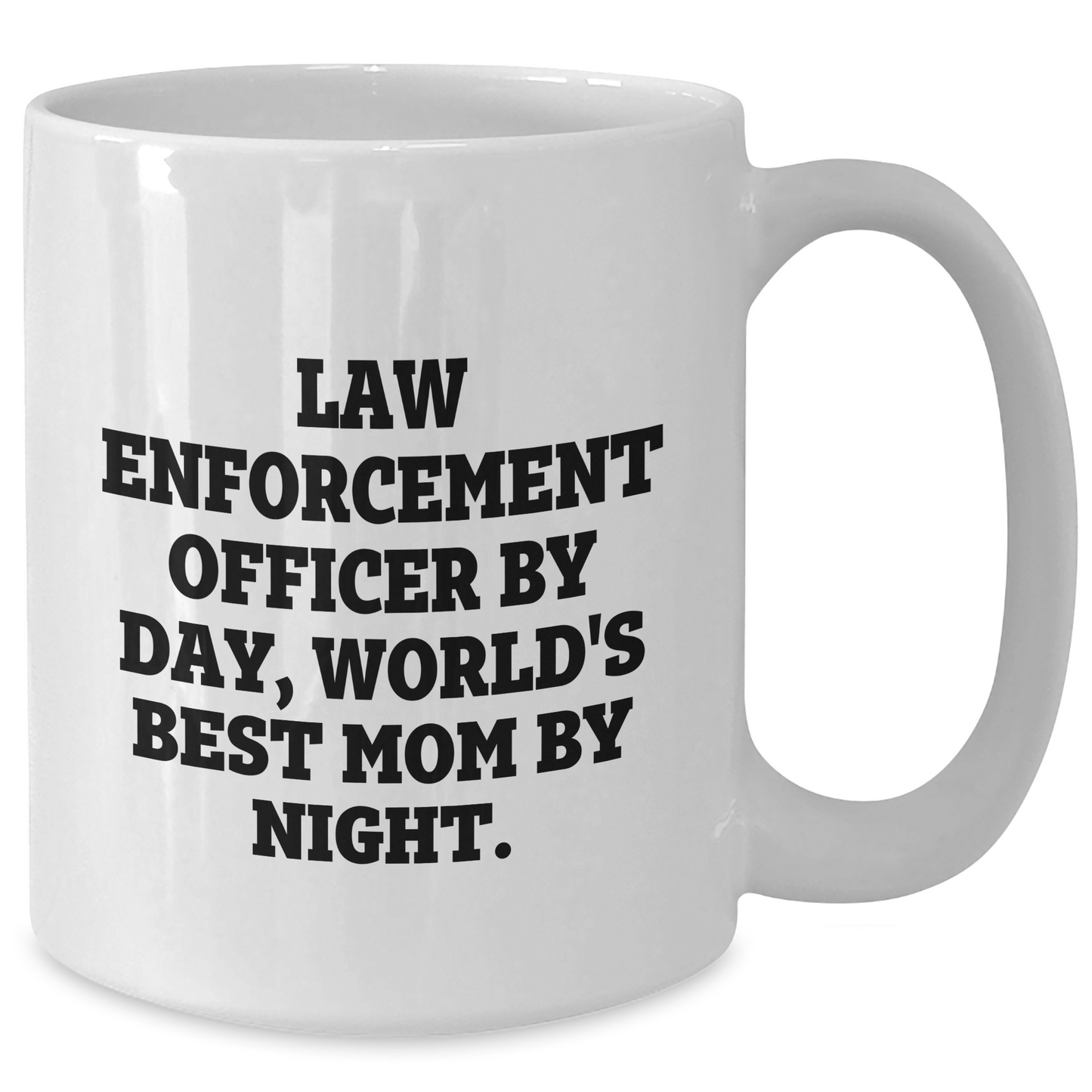 Law Enforcement Officer Humor, White Coffee Mug, Gift from Family, Father's Day Unique Gifts for Men - Additional
