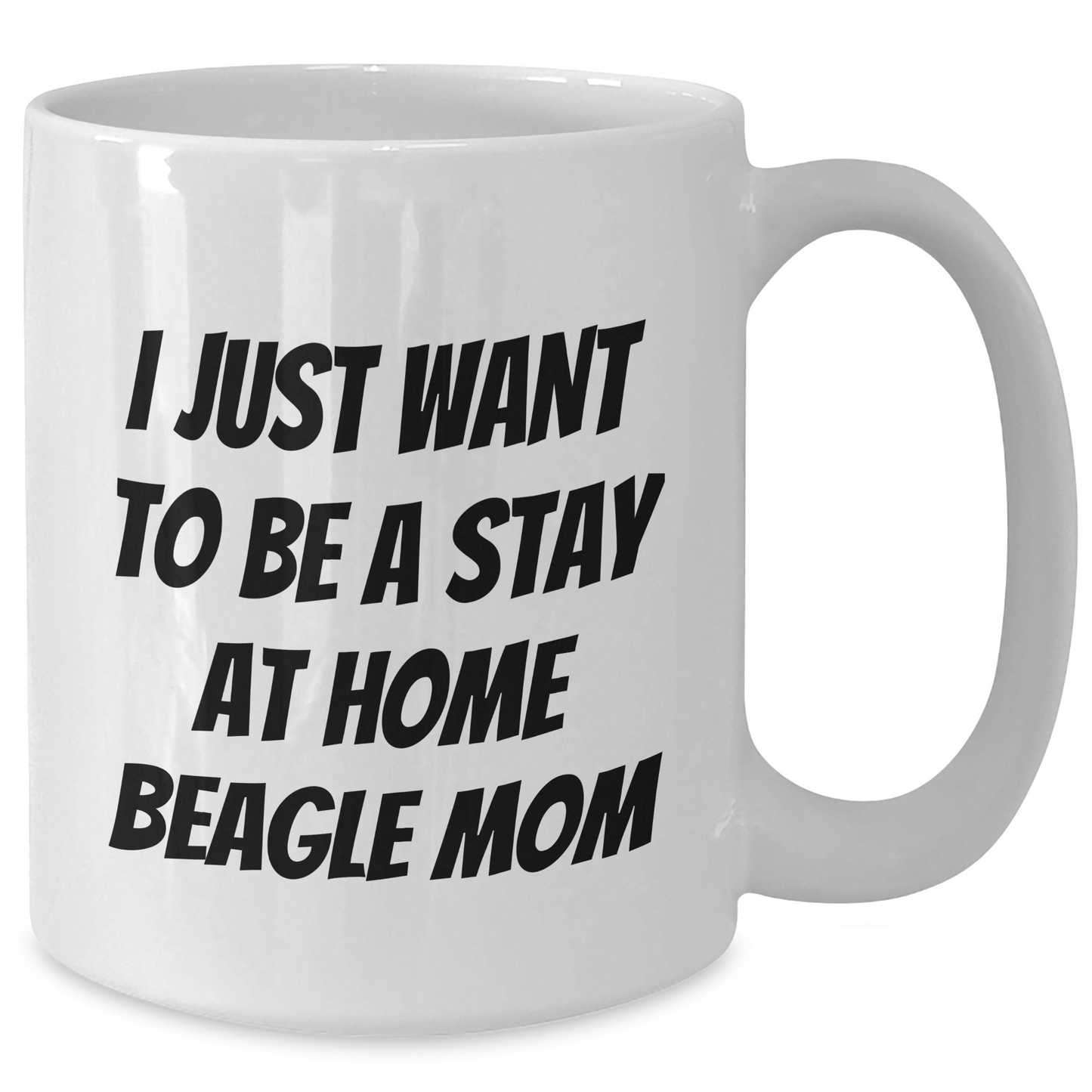 Funny Beagle Dog Mom Gifts from Dad to Son, I Just Want To Be A Stay At Home Beagle Mom White Coffee Mug, Father's Day Unique Gifts for Men - Additional