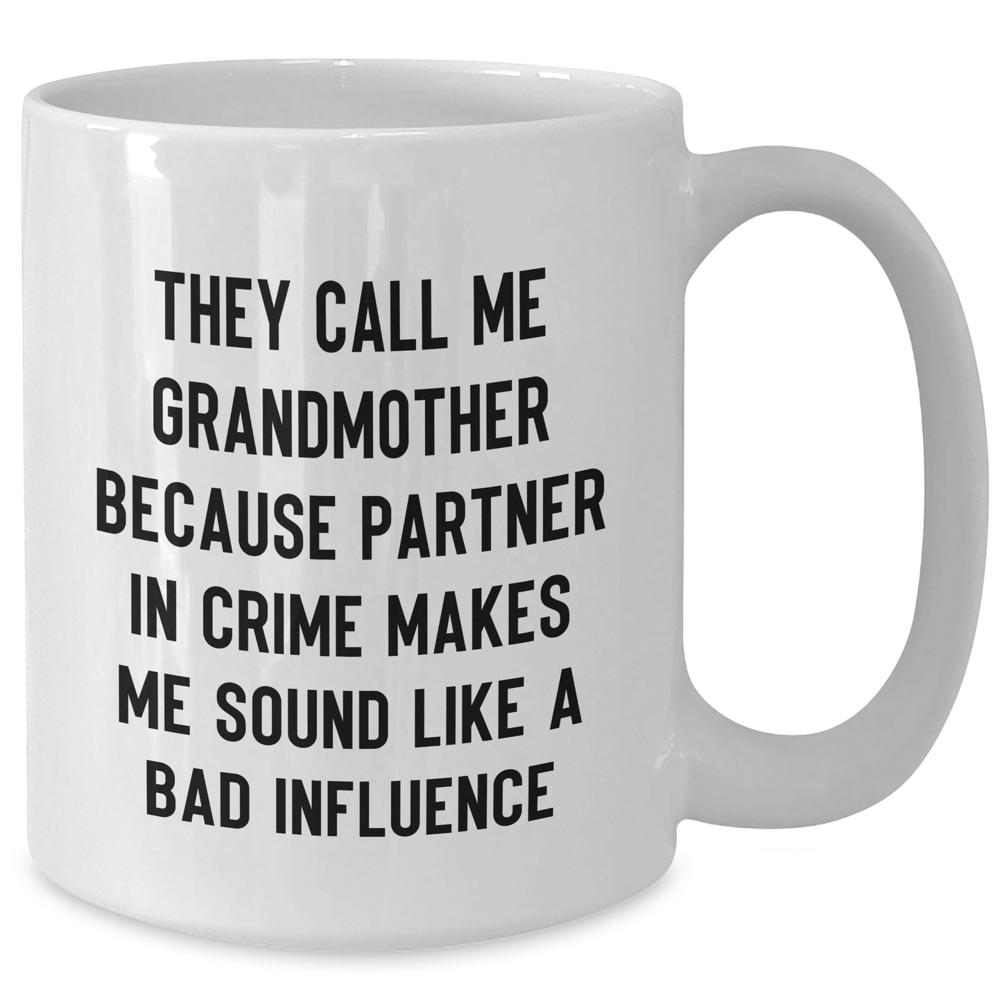 Funny Grandmother Quotes White Coffee Mug Gift for Grandma, Gifts from Family, Perfect for Graduation - Additional