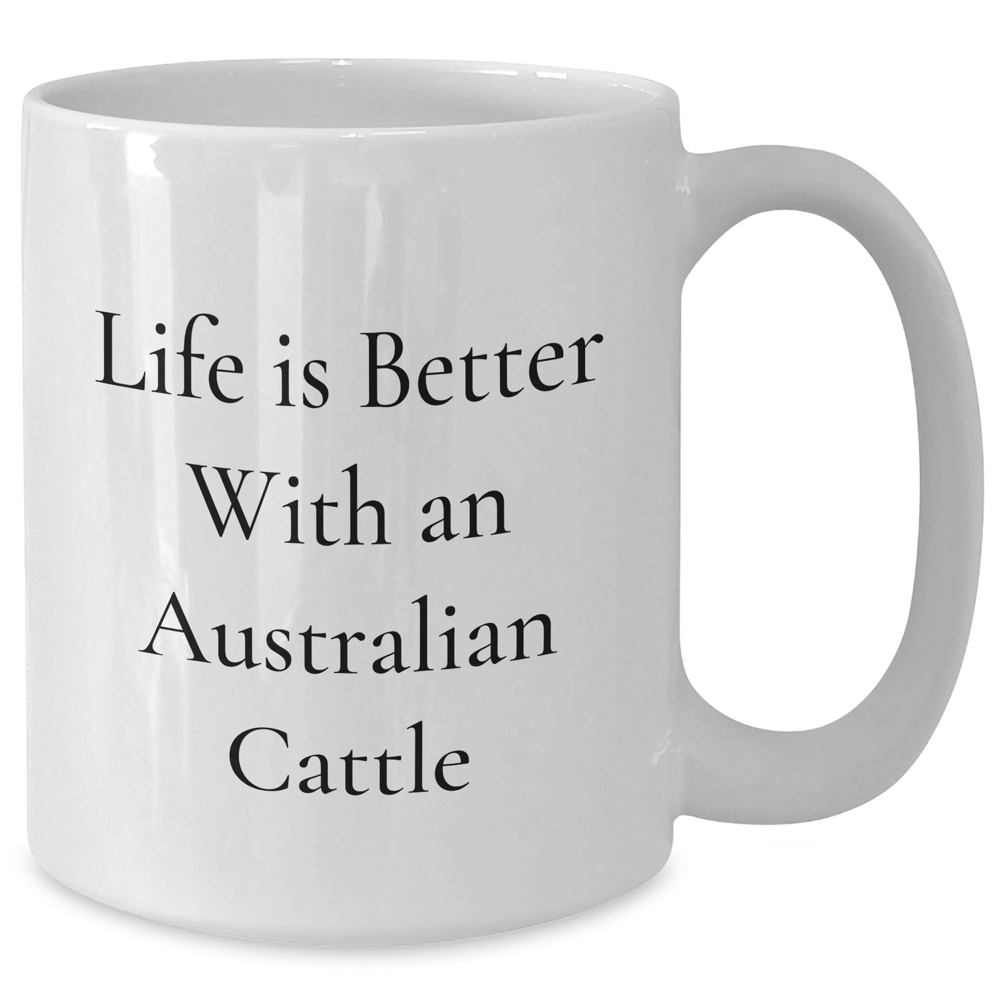 Funny Australian Cattle Dog Mugs Gifts from Family to Friends for Graduation, White Coffee Mug with 'Life Is Better With An Australian Cattle' - Additional