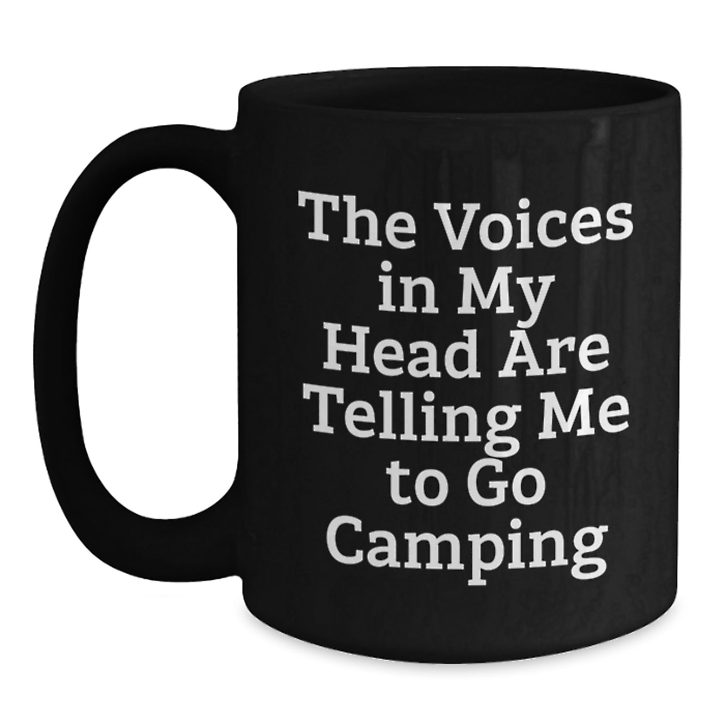 Funny Camping Gifts from Men for Friends - Black Coffee Mug with Inspirational Quote 'The Voices In My Head Are Telling Me To Go Camping' - Graduation Unique Gifts - Main