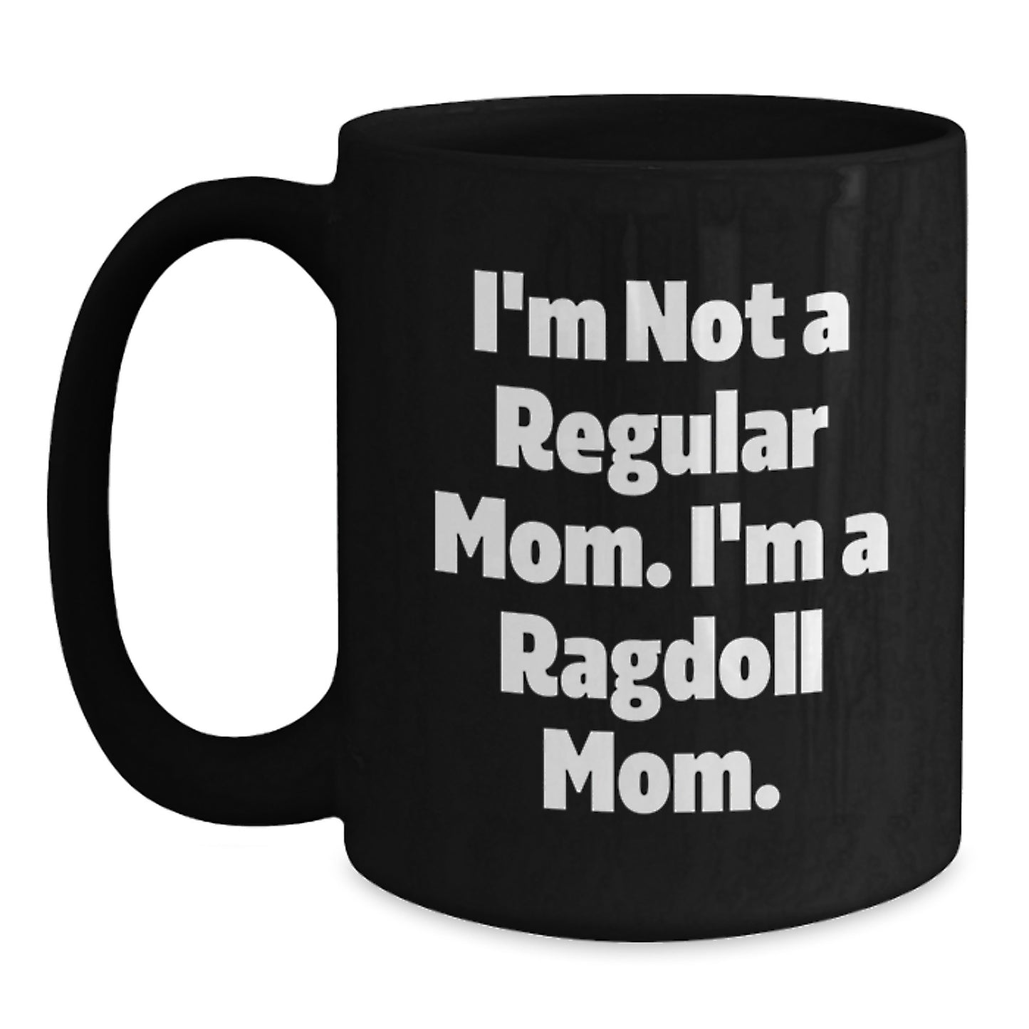Ragdoll Cat Mom Funny Quote Black Coffee Mug Gifts for Her from Friends Birthday Unique - Main