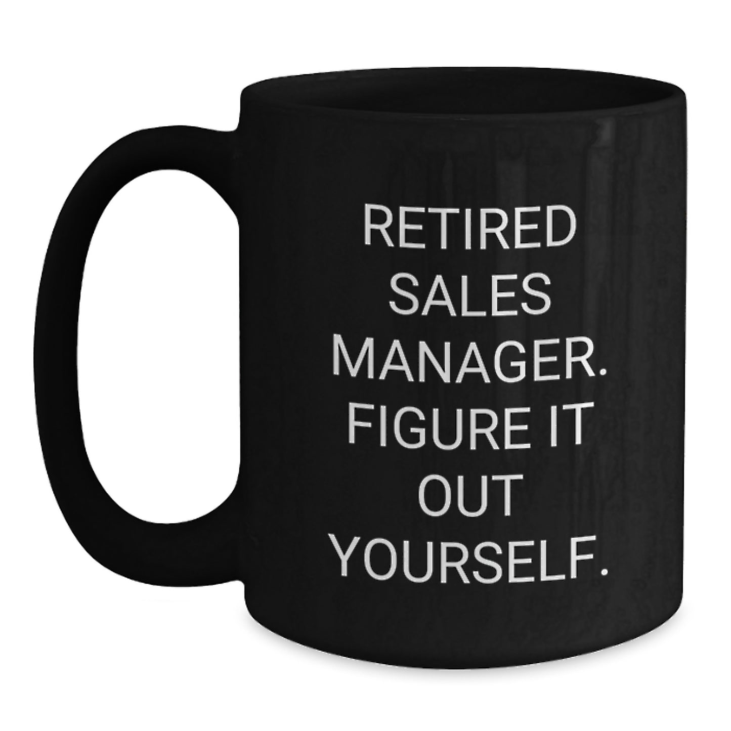 Sales Manager Graduation Gift Funny Quote Black Coffee Mug from Friends - Main