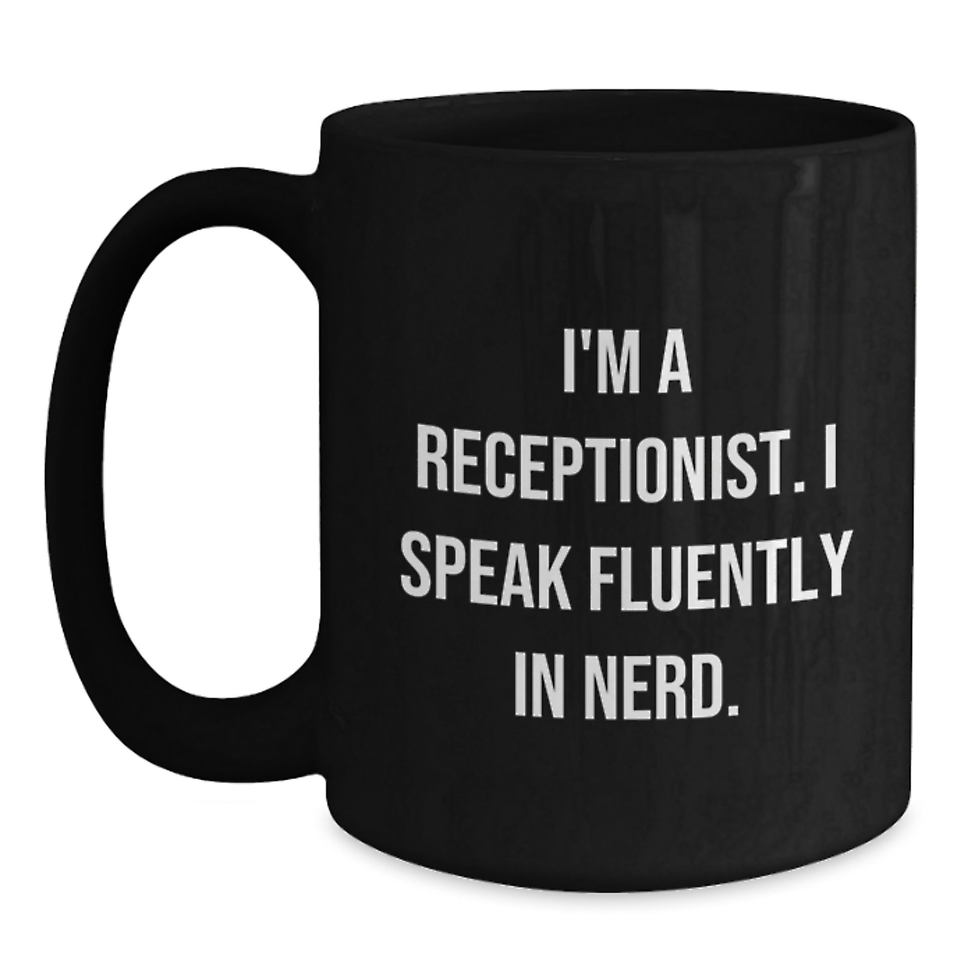 Funny Receptionist Gifts, Birthday Unique Gifts from Friends to Coworkers, 'I'm A Receptionist. I Speak Fluently In genius.' Black Coffee Mug - Main