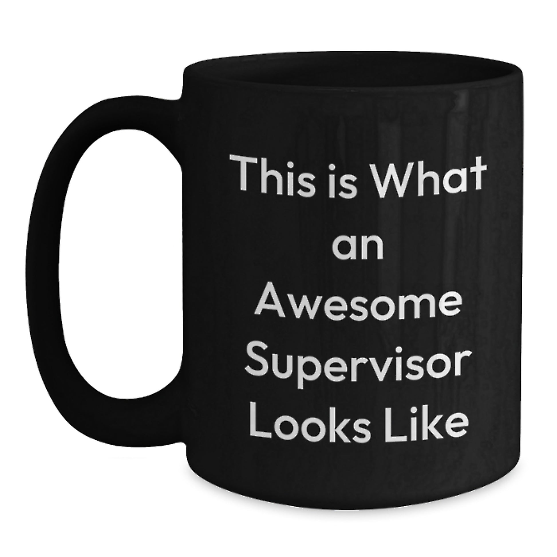 Funny Supervisor Gifts, Unique Black Coffee Mugs for Supervisor, Inspirational Quotes - Gifts from Friends for Supervisor - Main