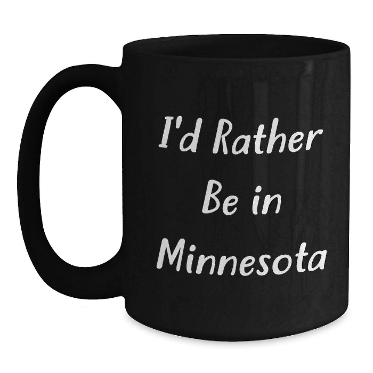 Minnesota Lovers Black Coffee Mug, 'I'd Rather Be In Minnesota' Funny Quote, Gifts for Friends, Coworkers, Family, Gifts from Men, Women, Family Members, Unique Graduation Gifts - Main