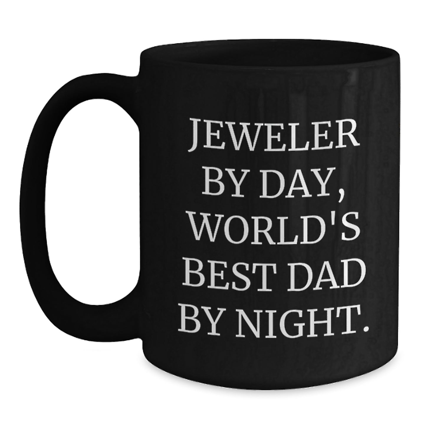 Jeweler Gifts from Men, Funny Black Coffee Mug for Graduation Unique Gifts by Day, World's Best Dad By Night. - Main