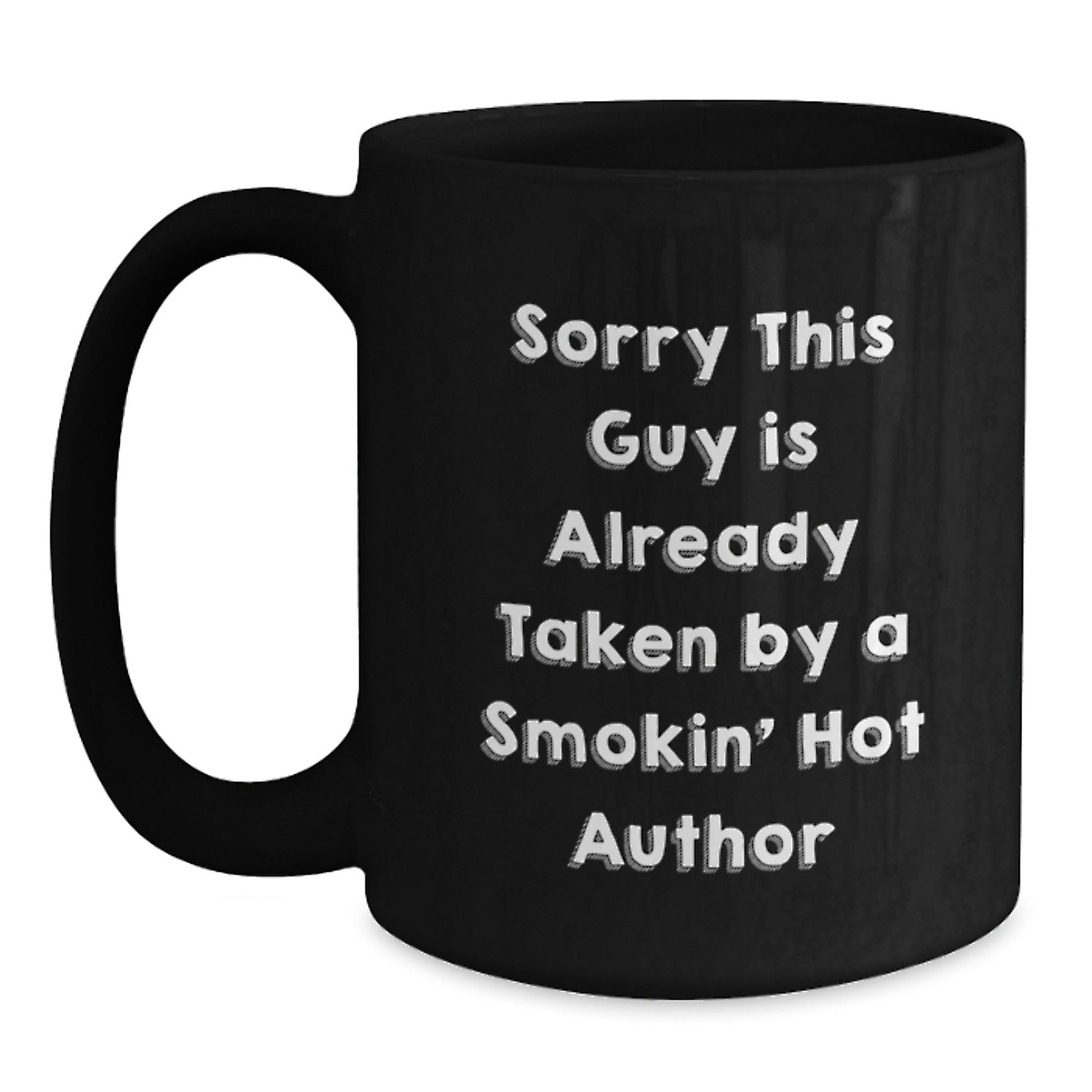 Funny Author Gifts for Graduation - 'Sorry This Guy Is Already Taken' Black Coffee Mug from Friends - Main