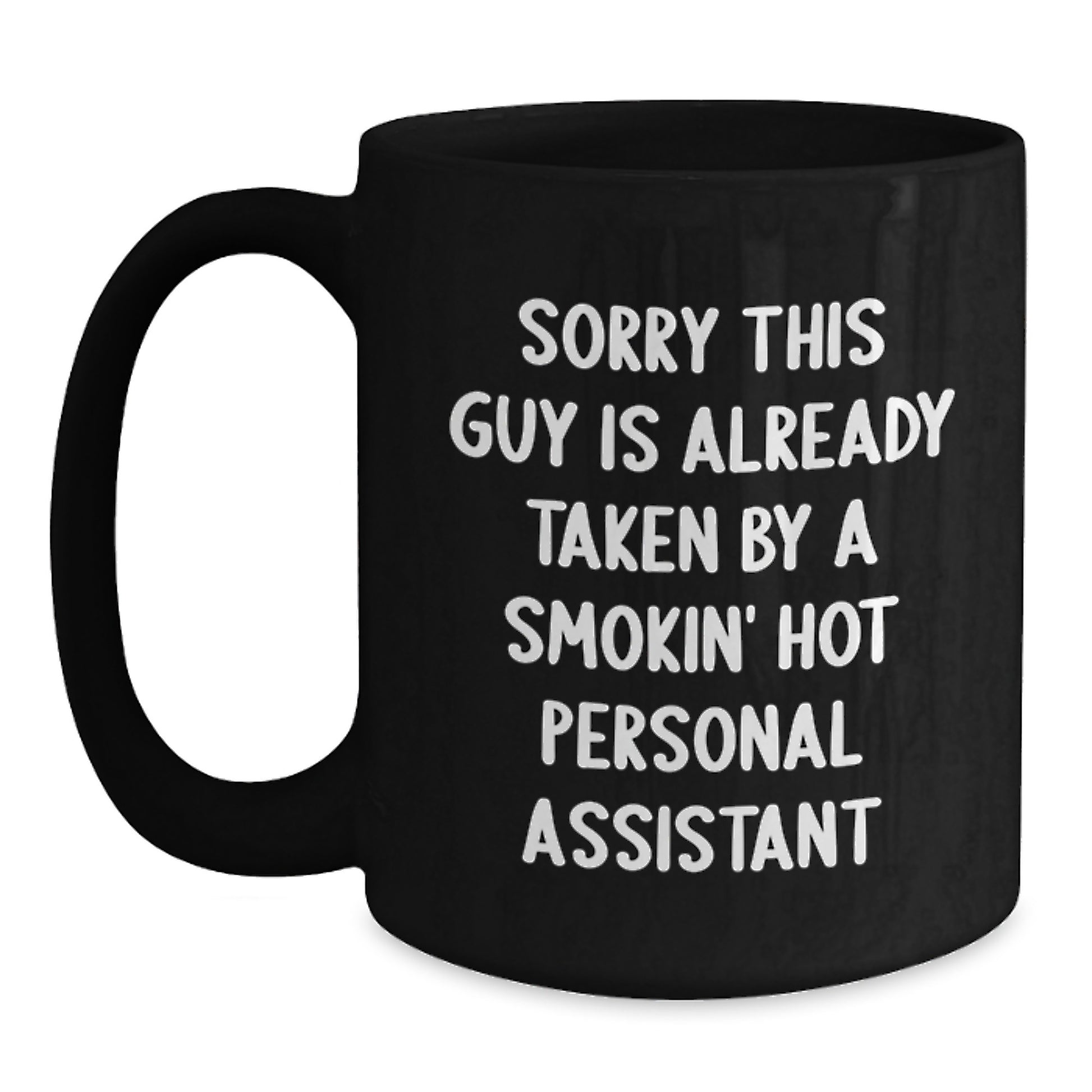 Funny Personal Assistant Gifts for Him, Black Coffee Mug with Quote 'Sorry This Guy Is Already Taken', Birthday Unique Gifts from Men - Main