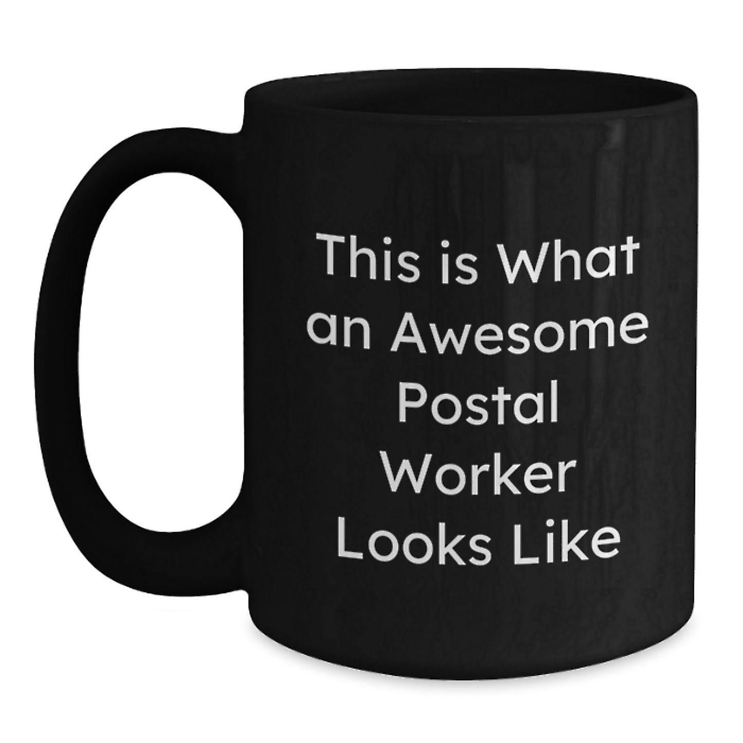 Funny Postal Worker Mug Gifts from Friends, Coworkers, or Family for Graduation - This Is What An Awesome Postal Worker Looks Like - Main