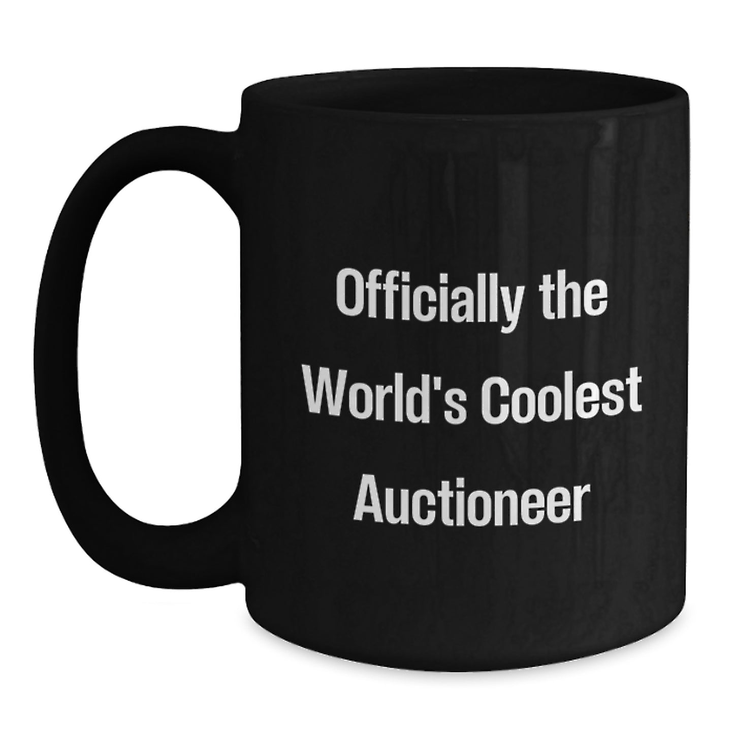 Funny Auctioneer Gifts for Men - 'Officially The World's Coolest Auctioneer' Quote Black Coffee Mug, Unique Christmas Unique Gifts from Friends to Family - Main