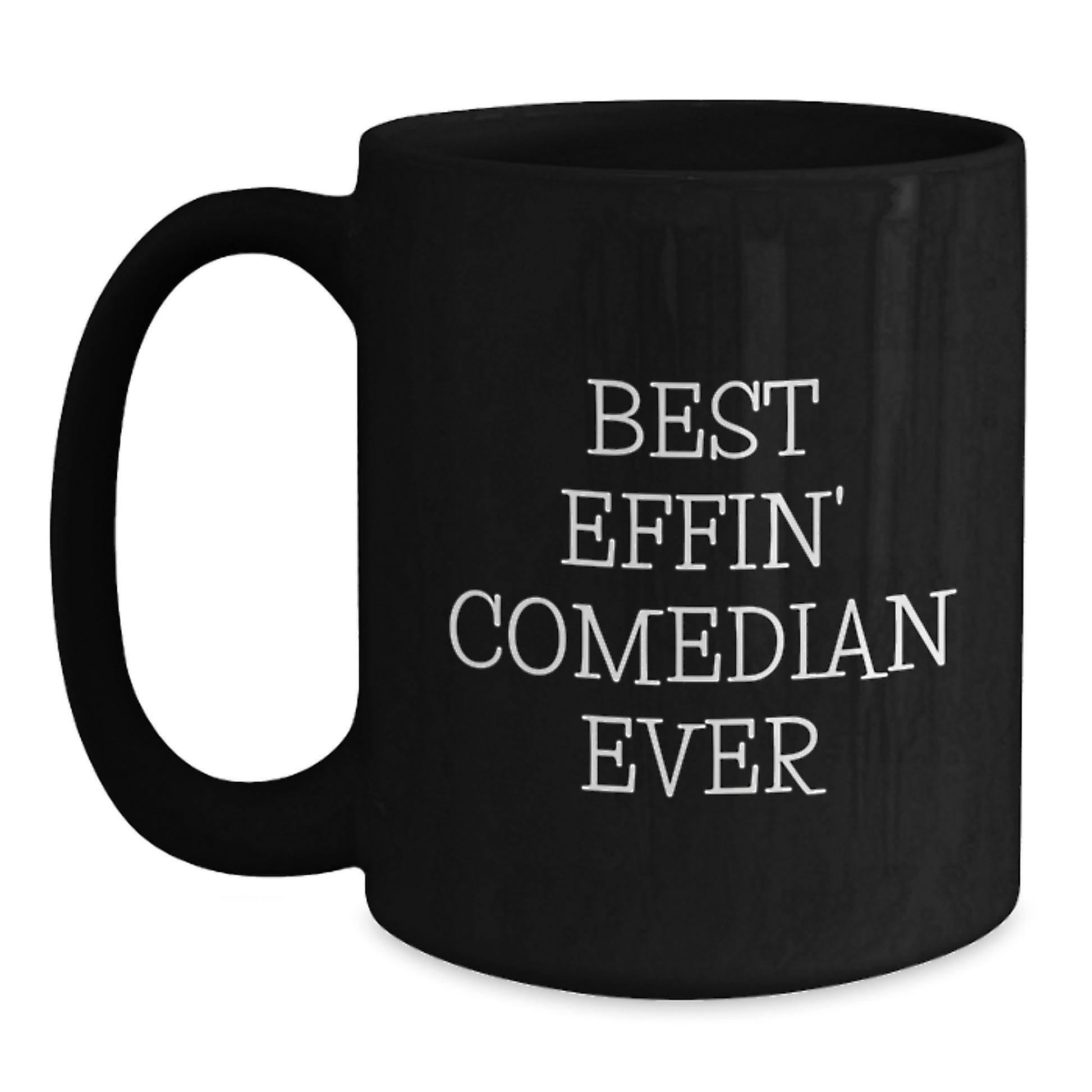 Comedian Gifts for Men Funny Mugs Best Effin' Comedian Ever Black Coffee Mug Christmas Unique - Main