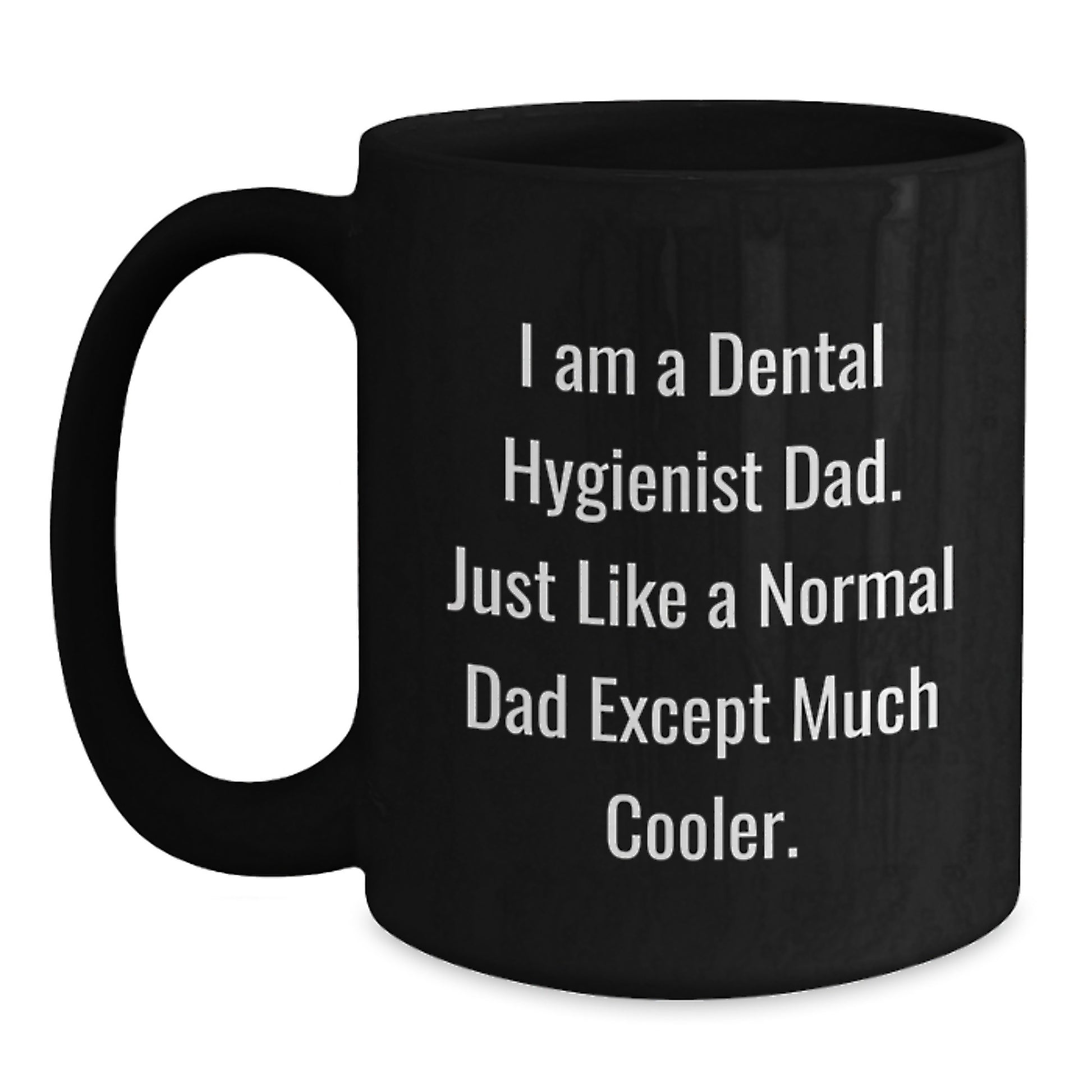 Funny Dental Hygienist Gifts from Dad, Unique Black Coffee Mug for Dental Hygienist, Christmas Unique Gifts for Men, Friends, Coworkers, Gifts for Dental Hygienist, Men, Family - Main