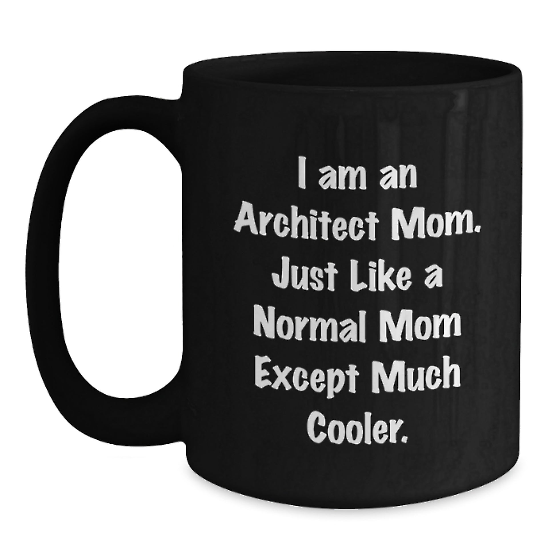 Funny Architect Black Coffee Mugs for Mom's - Gifts from Family to Architect Women - Unique Christmas Unique Gifts for Architect Friends - Architect Mom's Black Coffee Mug - Main