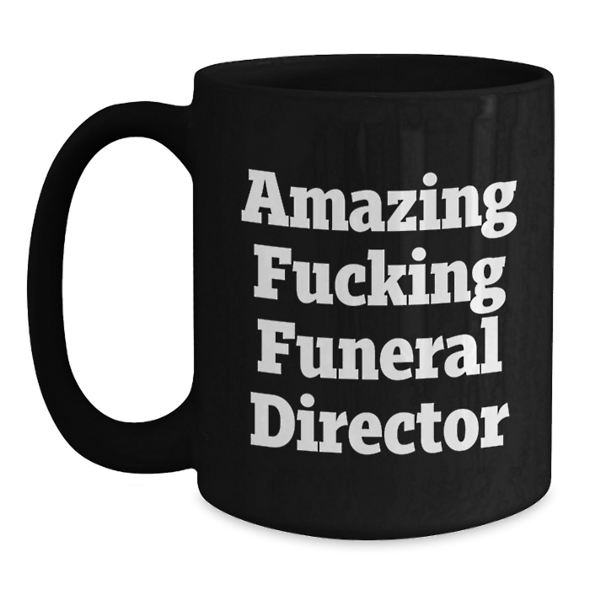 Funny Gifts from Friends for Funeral Director - Black Christmas Coffee Mug with Amazing Quote - Unique Unique Mug for Men Women Coworkers Family - Main