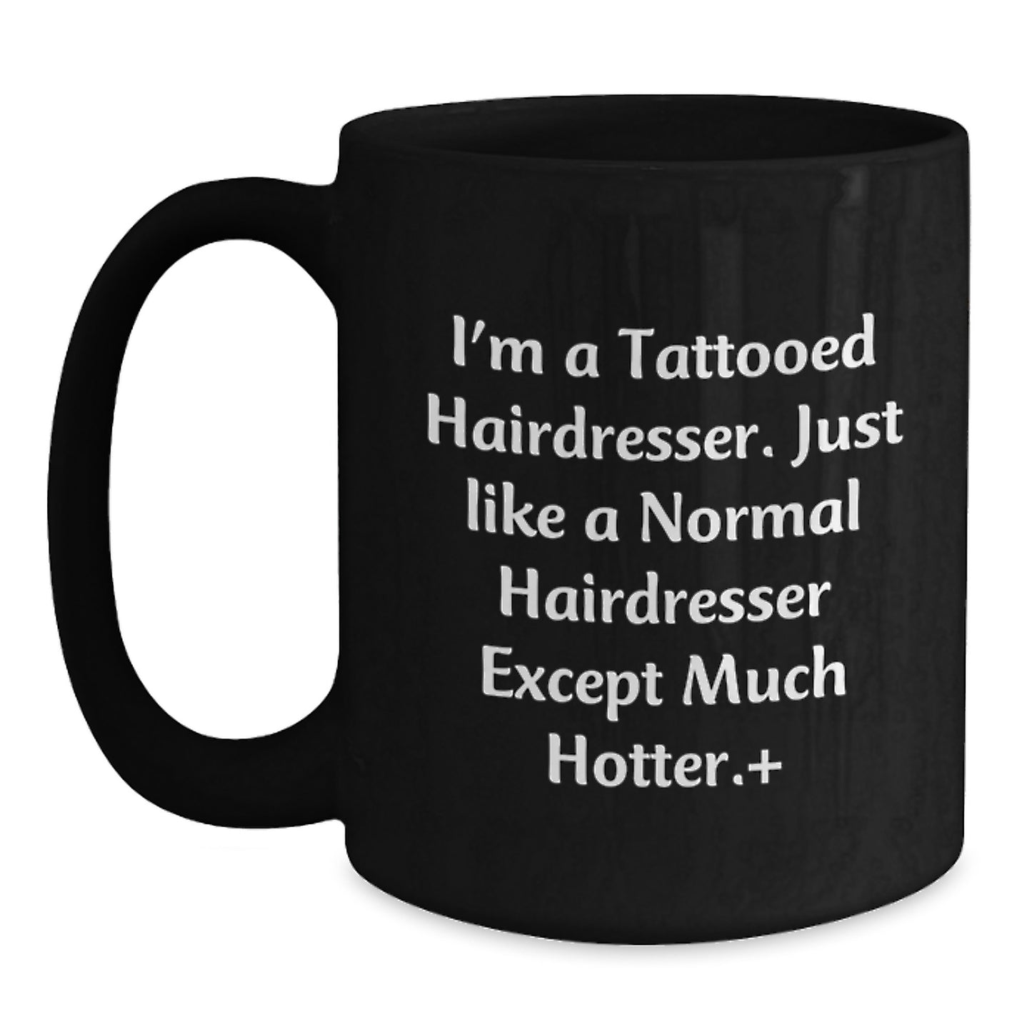 Funny Hairdresser Gifts from Men to Hairdressers, Unique Black Coffee Mug for Christmas, 'I'm A Tattooed Hairdresser' - Main