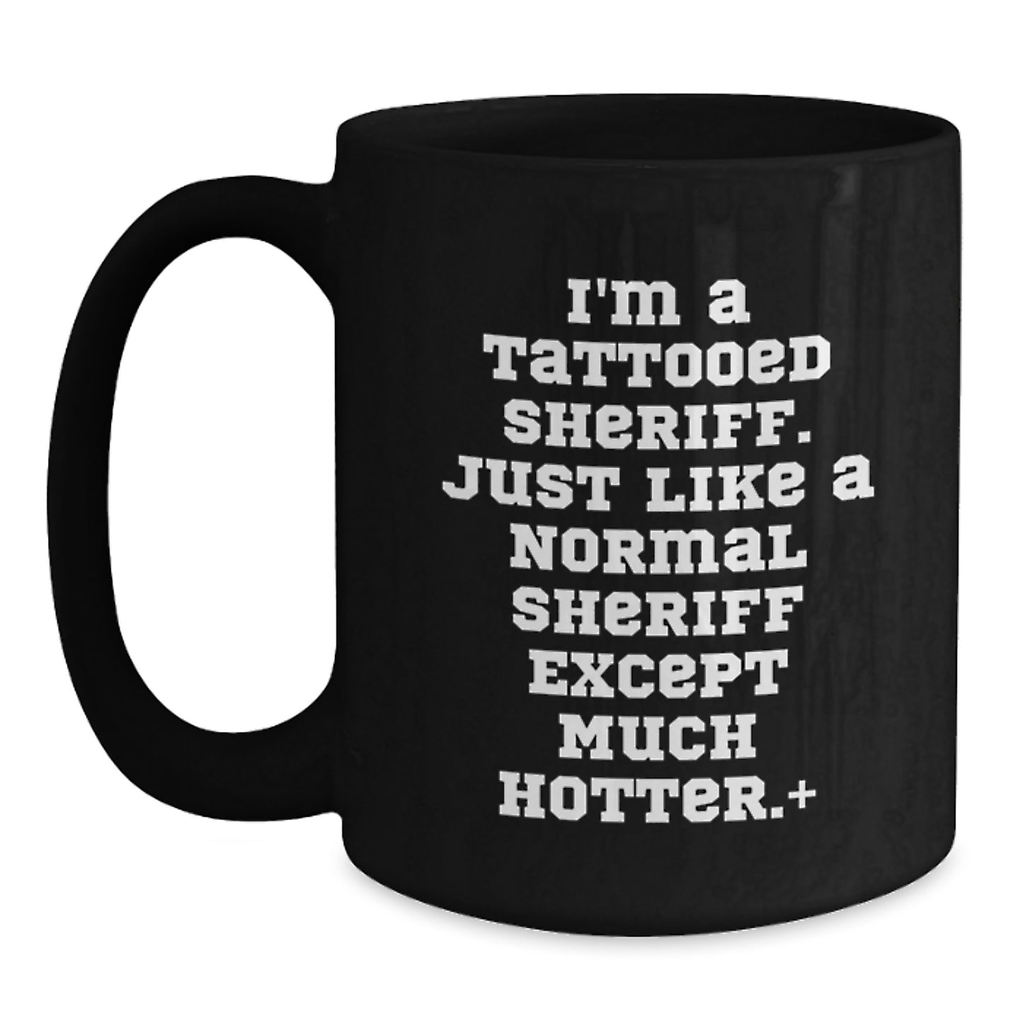 Funny Sheriff Gifts for Men, Christmas Unique Sheriff Coffee Mug, 'I'm A Tattooed Sheriff' Black Mug for Sheriff Lovers - Main