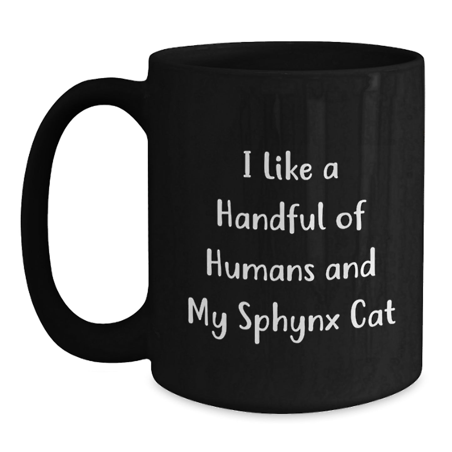 Sphynx Cat Lovers Gifts from Friends and Family, Unique Graduation Mug for Men and Women, I Like A Handful Of Humans And My Sphynx Cat, Black Coffee Mug, 11oz or 15oz - Main