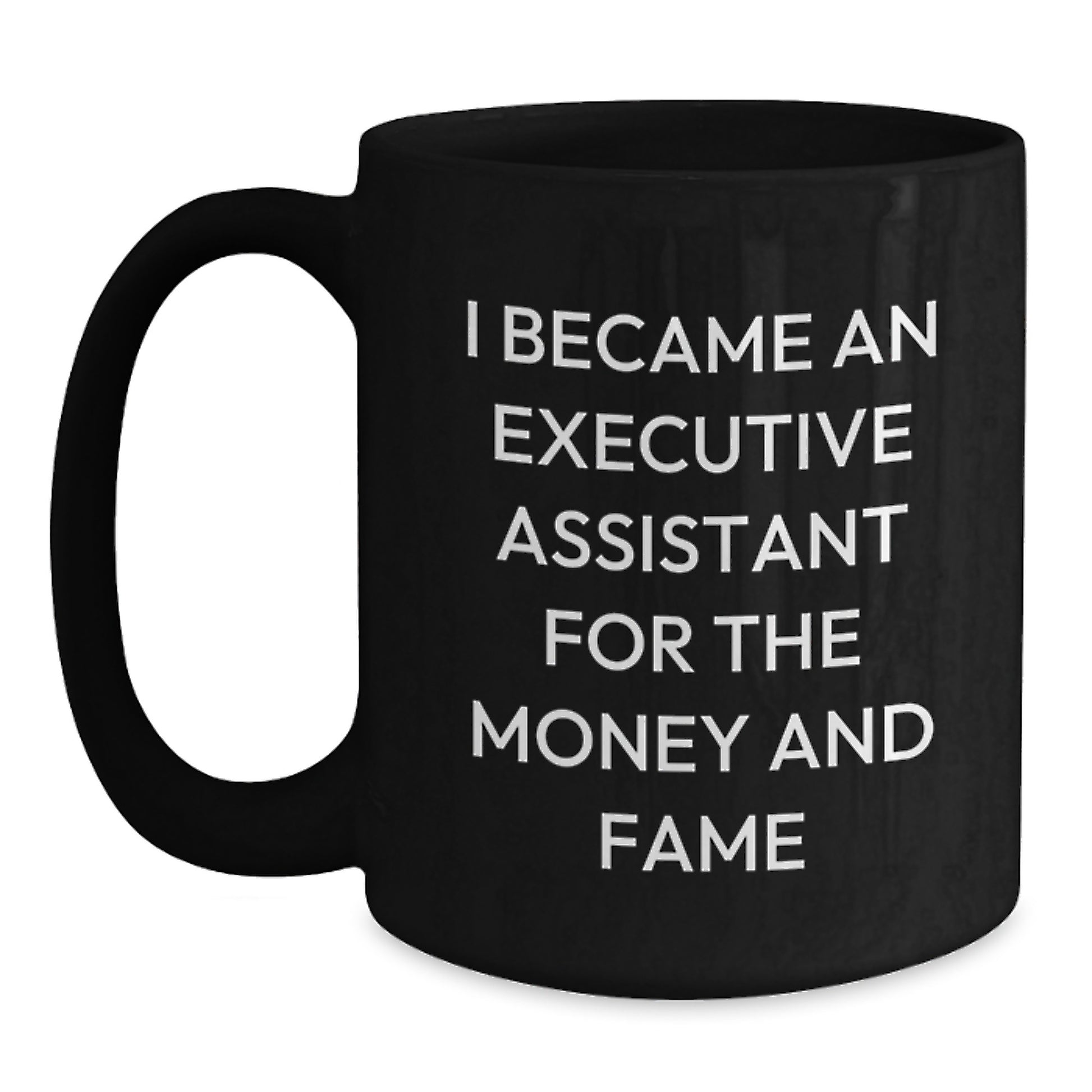 Executive Assistant Gifts Funny Quote Black Coffee Mug for Graduation Unique Gifts from Friends and Family - Main