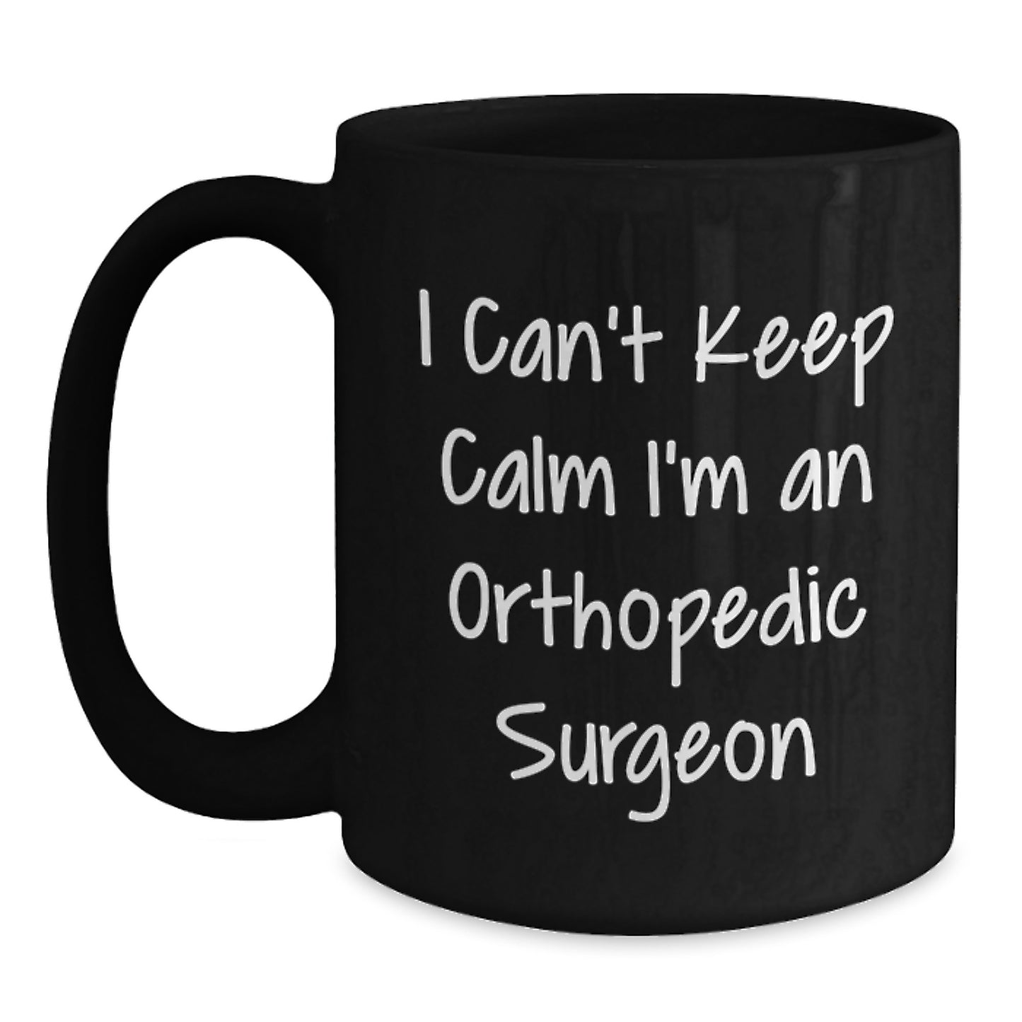 Funny Orthopedic Surgeon Gifts from Men, Unique Black Coffee Mugs for Christmas Unique Gifts, I'm an Orthopedic Surgeon Funny Mug - Main