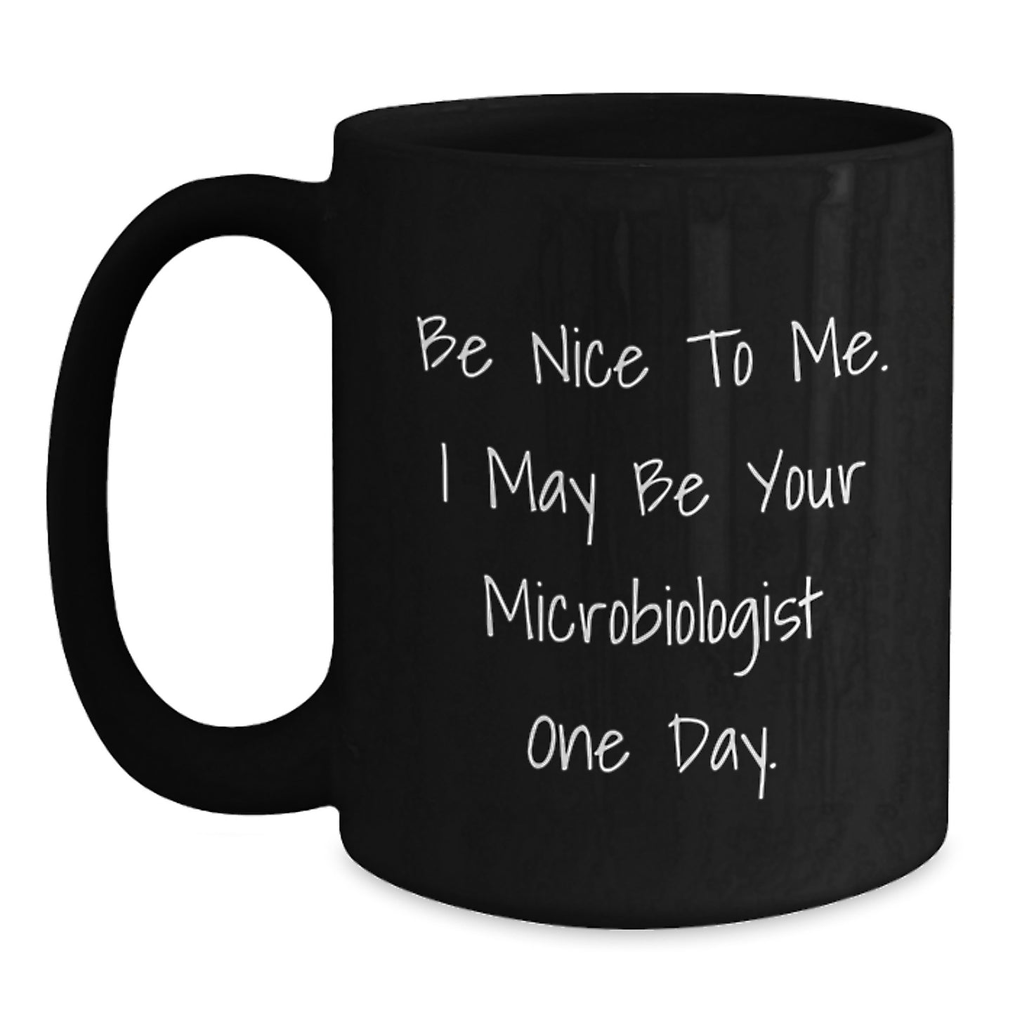Fun Gifts for Microbiologist Friends from Family - Black Coffee Mug with Cute Quote - Unique Christmas Unique Gift Ideas for Men - Main