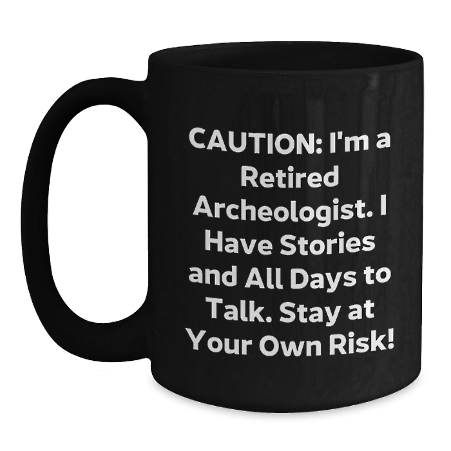 Archeologist Gifts for Him or Her, Funny Quote, Black Coffee Mug, Birthday Unique Presents from Friends or Family - Main