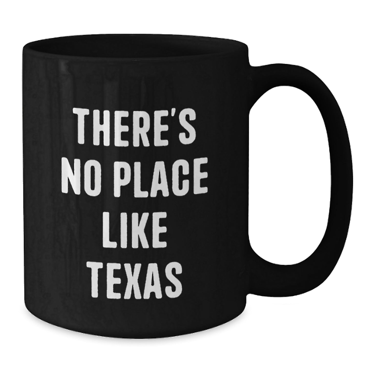 Funny Texas Gifts for Men and Women - Black Coffee Mug - 'There's No Place Like Texas' Quote - Additional
